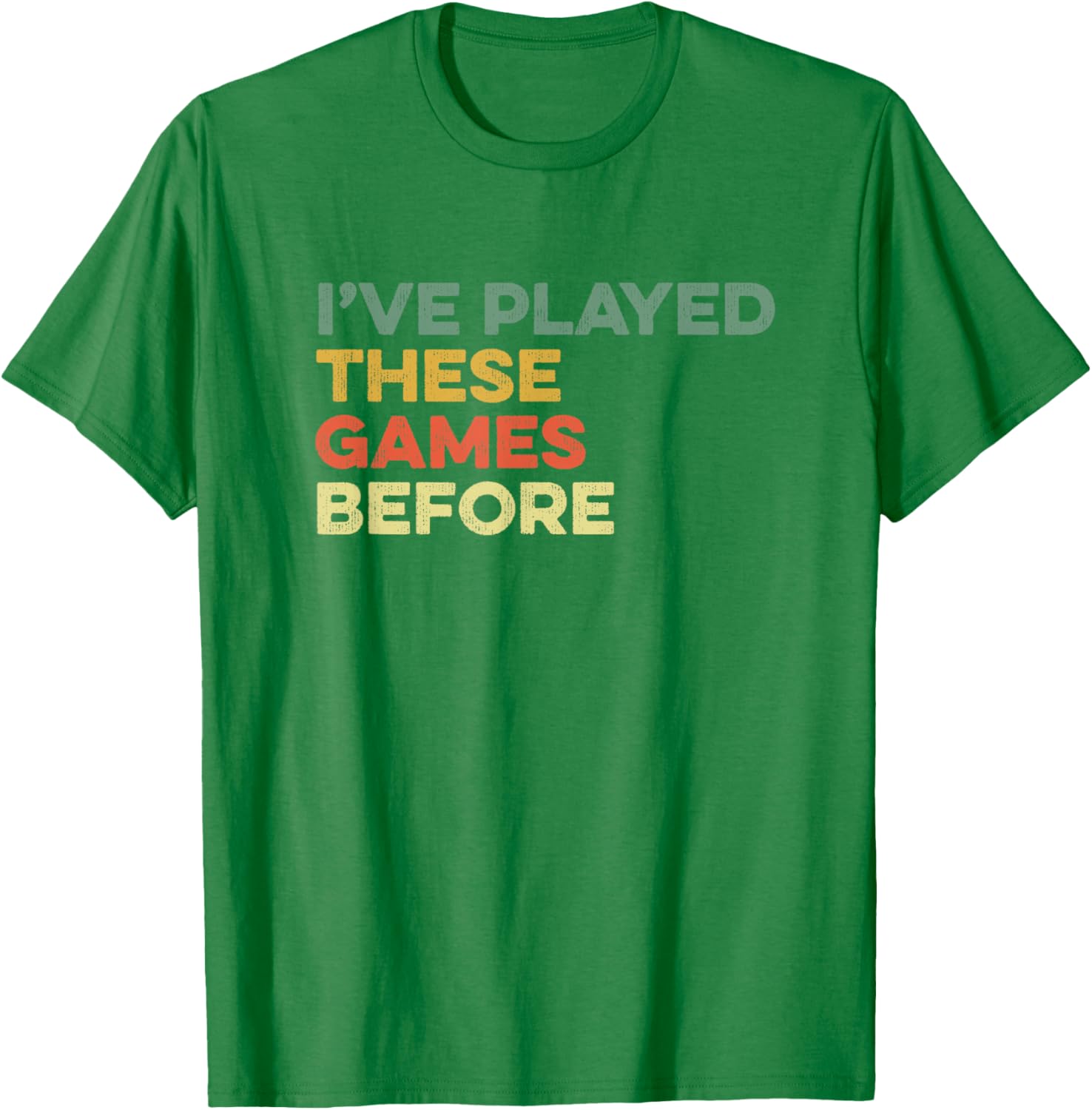Funny Gamer T-Shirt I've Played These Games Before Meme for Gamers - 9