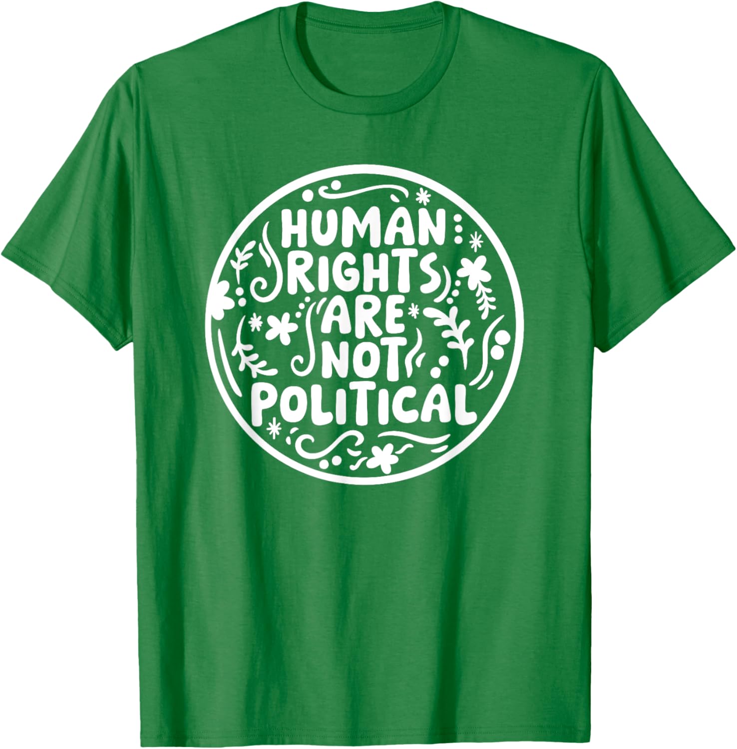 Human Rights Are Not Political T-Shirt for Bold Expressions and Style - 17