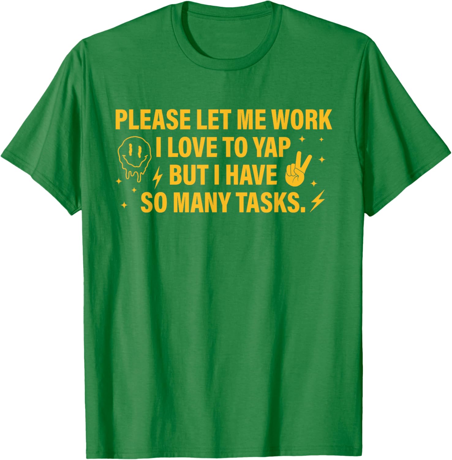 Please Let Me Work T-Shirt for Task Lovers Who Enjoy a Good Yap - 18