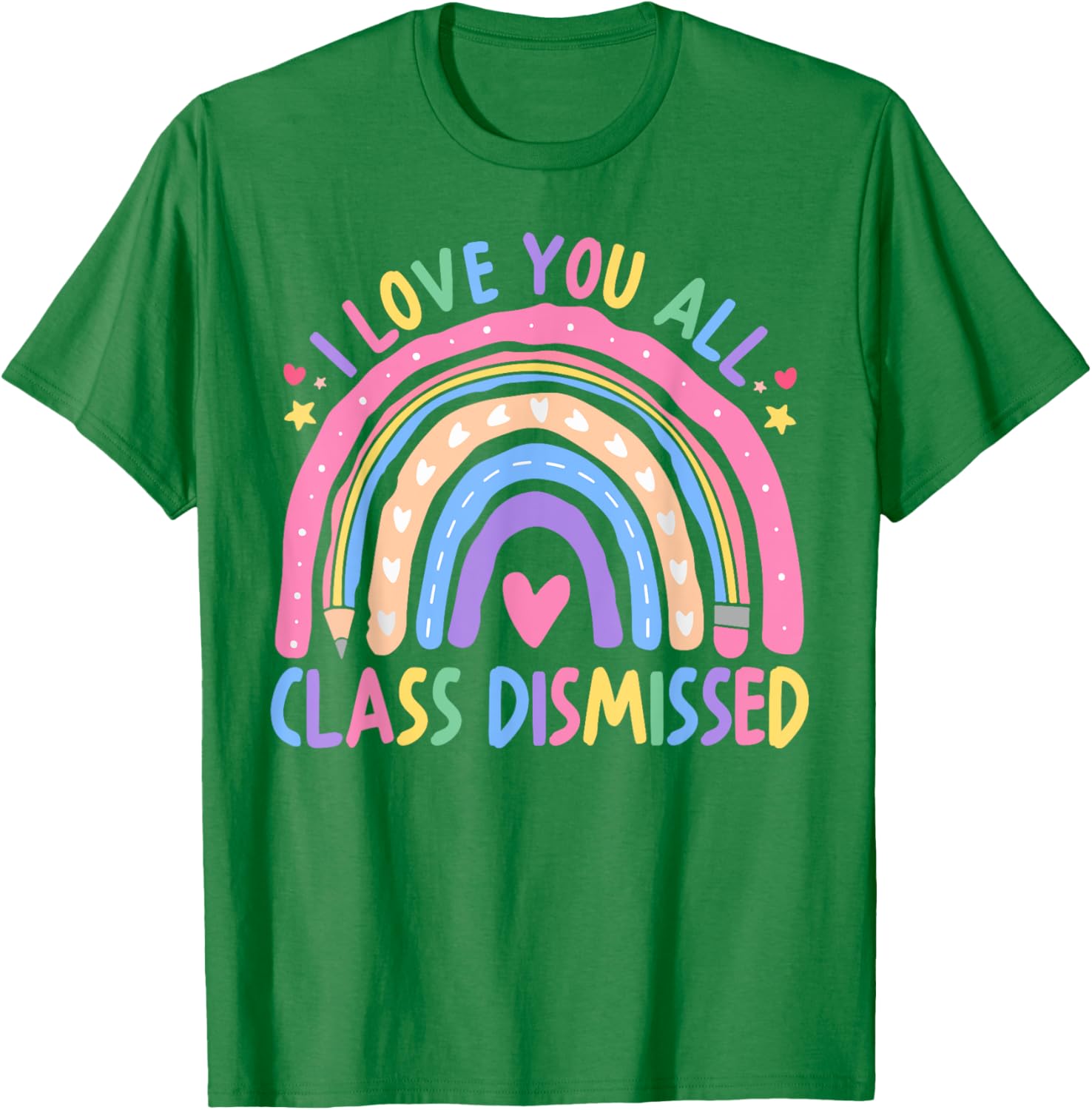 I Love You All Class Dismissed Rainbow Last Day of School T-Shirt - 5