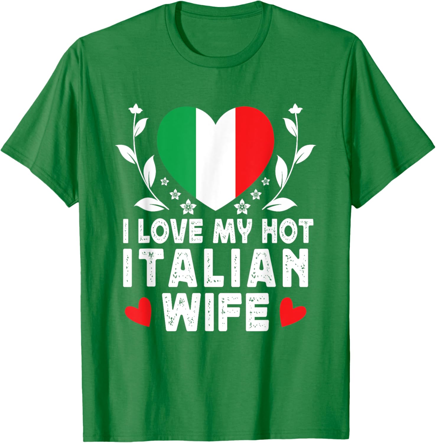 I Love My Hot Italian Wife T-Shirt with Italy Flag Design - 3