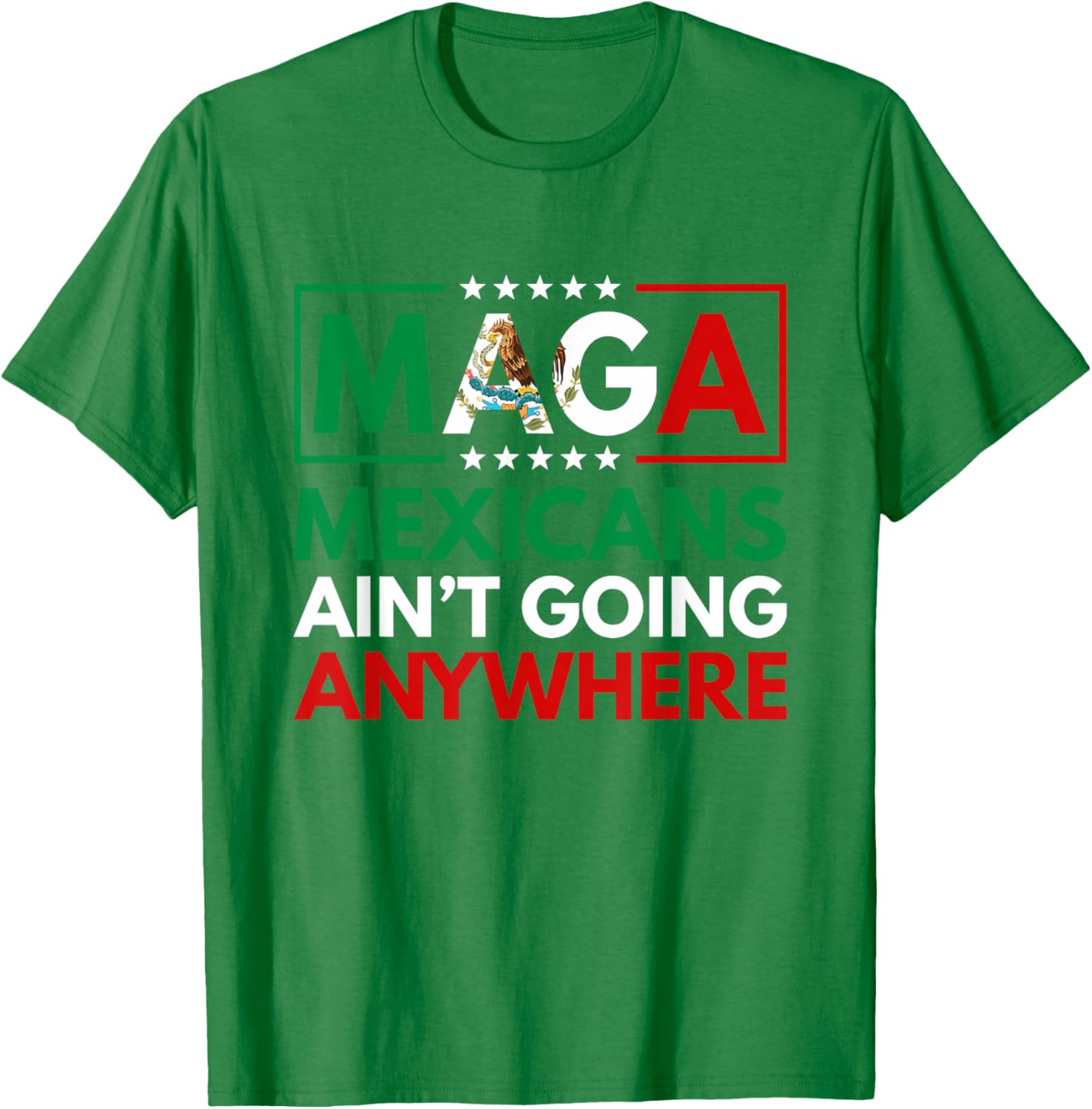 MAGA Mexicans Ain't Going Nowhere T-Shirt for Men and Women Common Style - 4