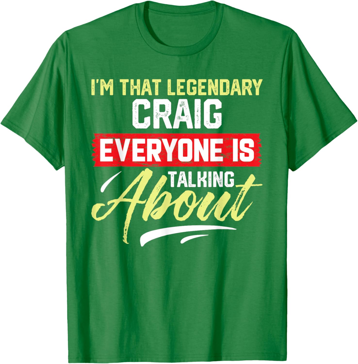 I'm That Legendary CRAIG T-Shirt for Cool Fashion Lovers - 15