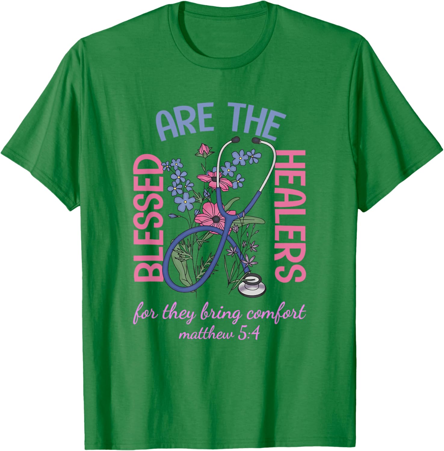 Blessed Are The Healers T-Shirt Matthew 5:4 Comfort & Support Wear - 17