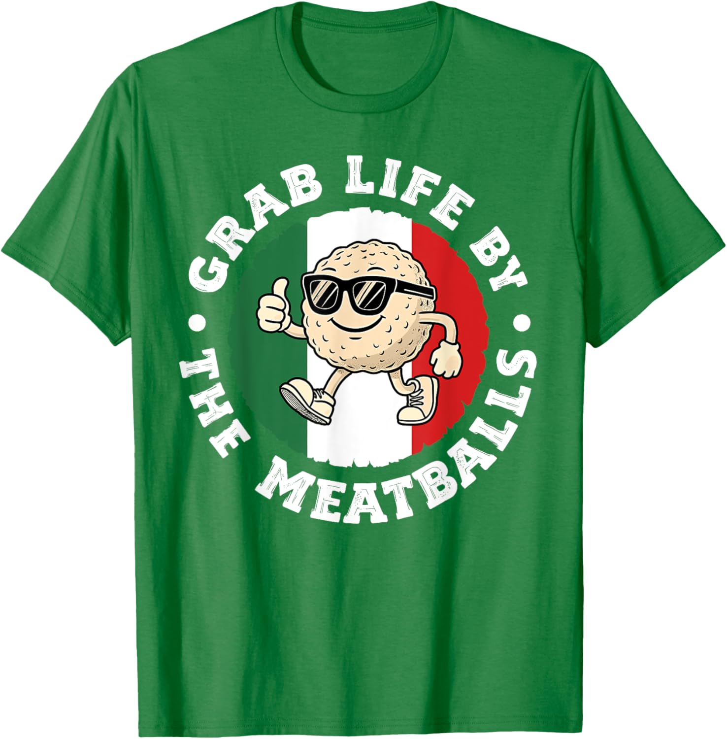 Funny Italian Cuisine T-Shirt Grab Life By The Meatballs for Food Lovers - 25