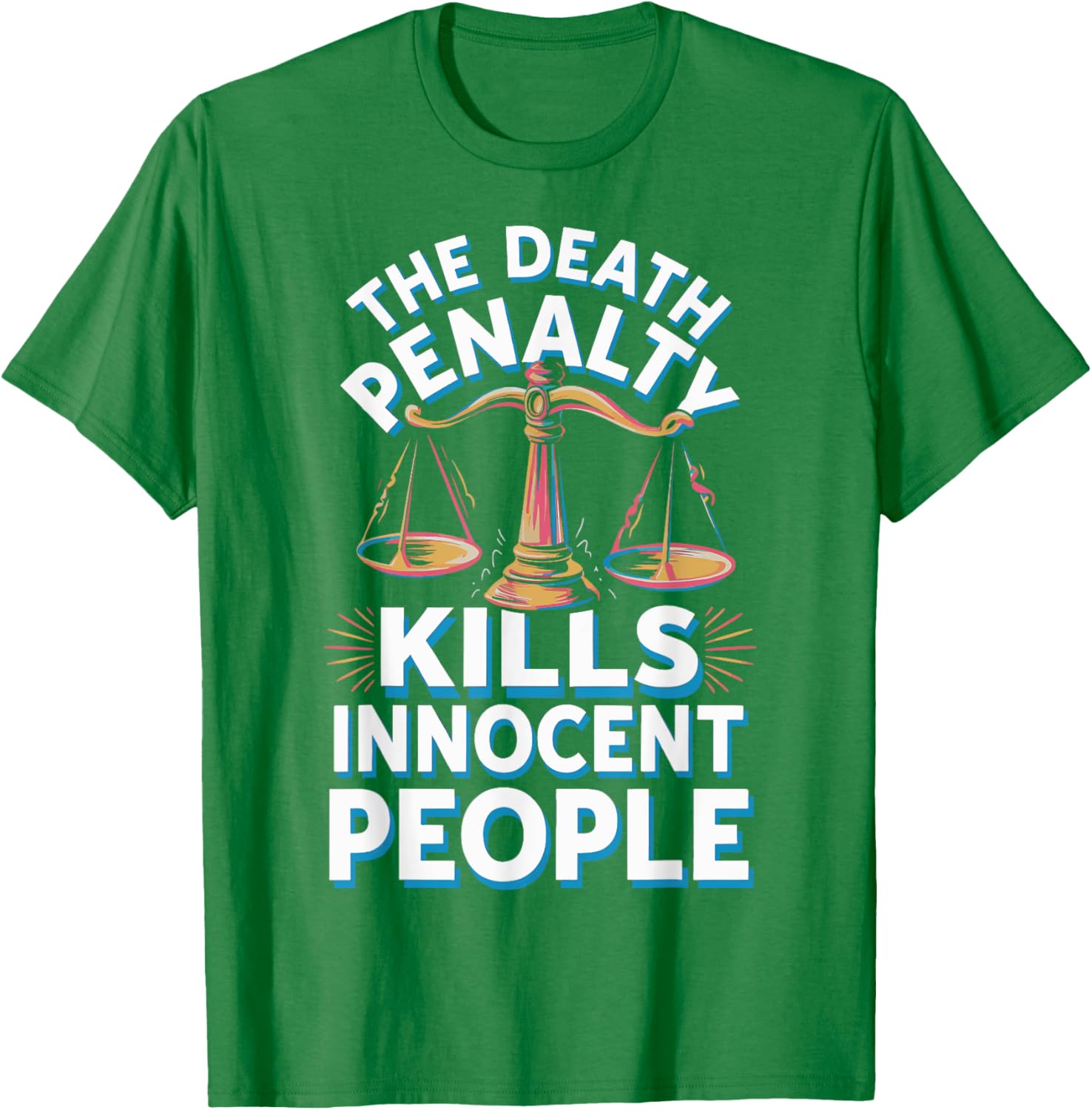 Death Penalty Kills Innocent People T-Shirt for Activists and Advocates - 7