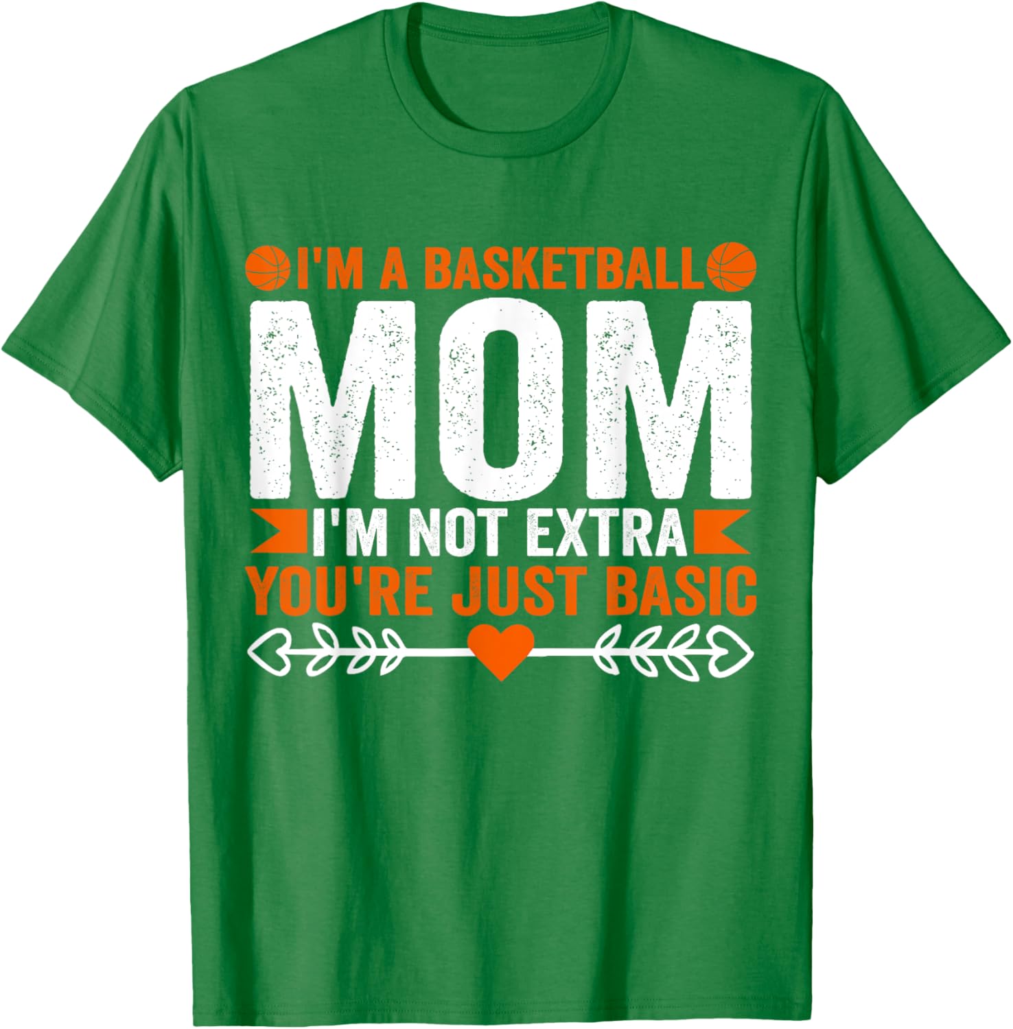 Basketball Mom T-Shirt I'm Not Extra You're Just Basic Fun Apparel - 2