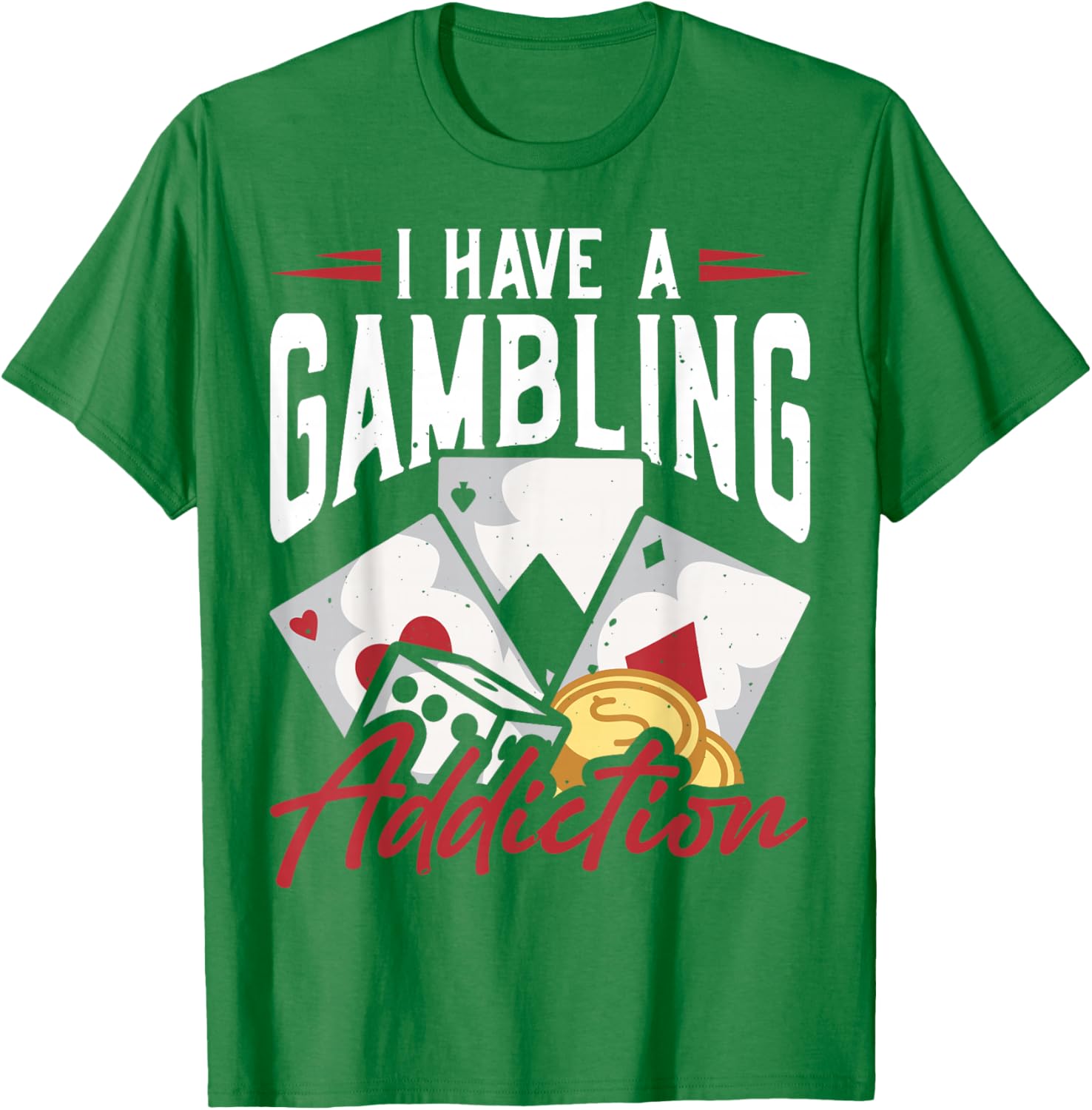 Funny I Have A Gambling Addiction T-Shirt for Casual Wear and Gifts - 2