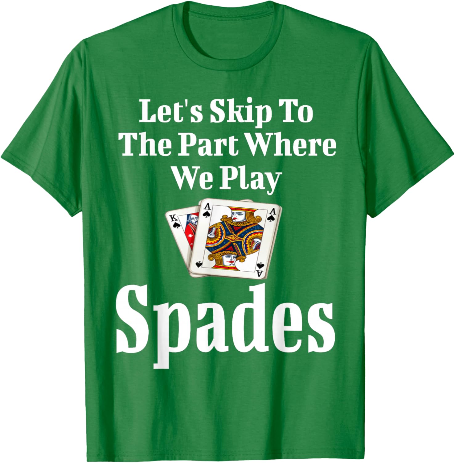 Funny Let's Skip To The Part Where We Play Spades T-Shirt for Gamers - 9