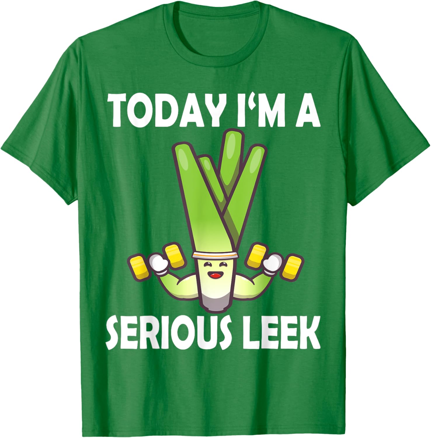 Today I'm a Serious Leek Funny Gym T-Shirt for Lift Lovers - 17