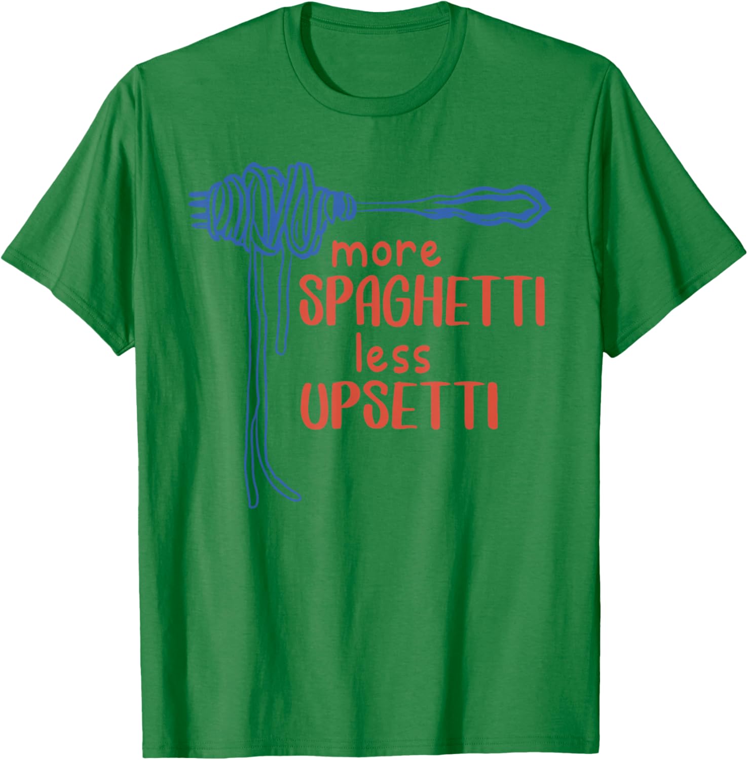 More Spaghetti Less Upsetti Funny Foodie T-Shirt for Pasta Lovers - 14