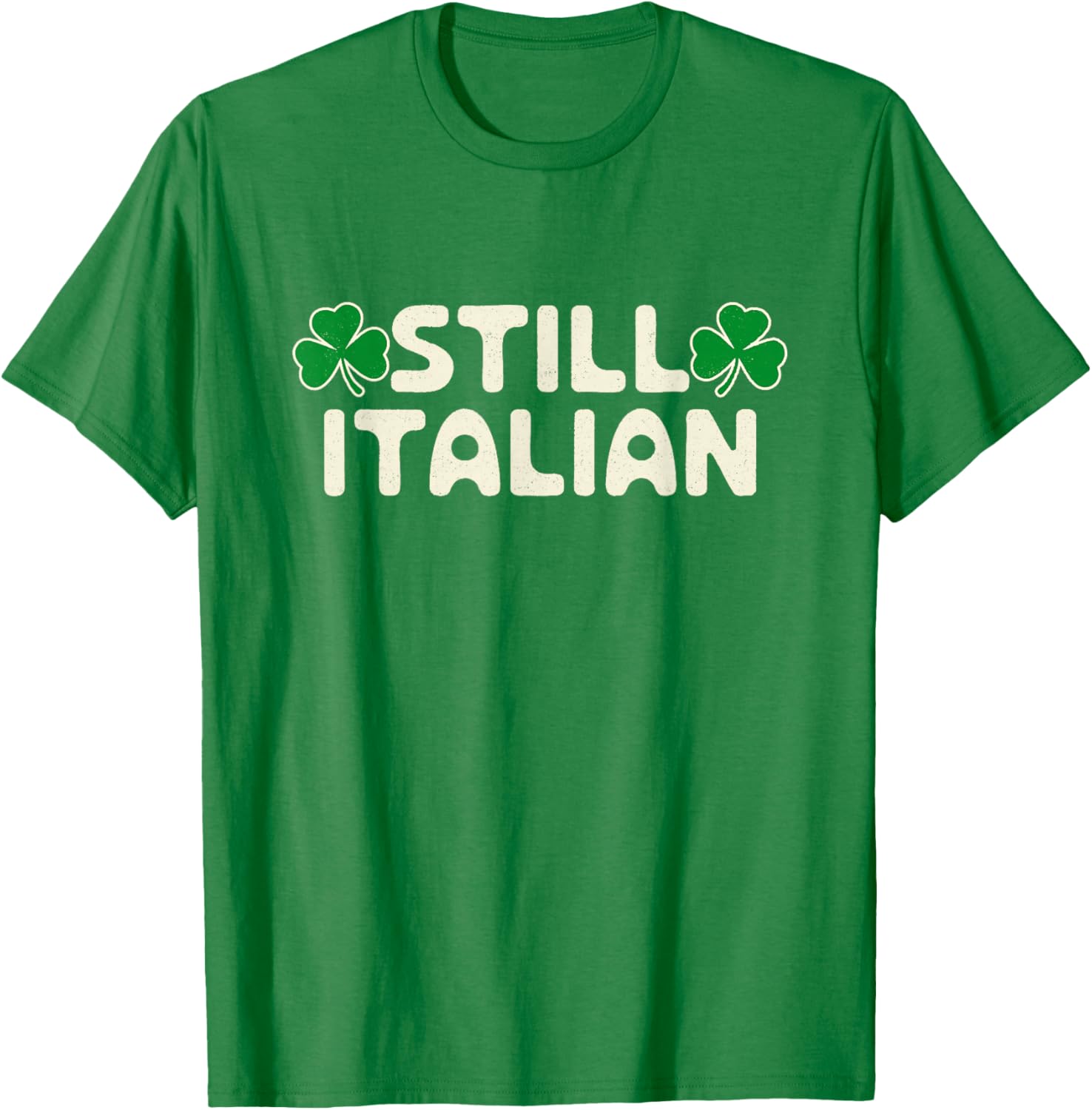 Still Italian With Shamrock St Patrick's Day T-Shirt for Festive Fun - 1