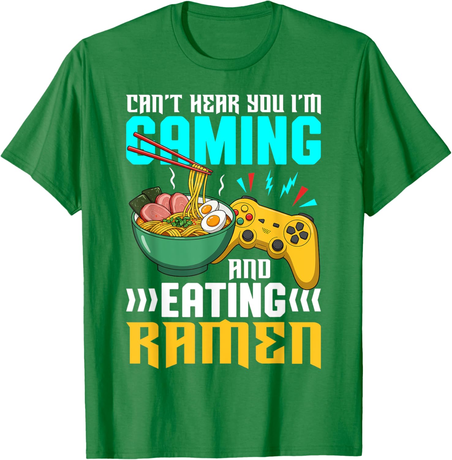 Gaming and Ramen Lover T-Shirt Can't Hear You I'm Eating Apparel - 18