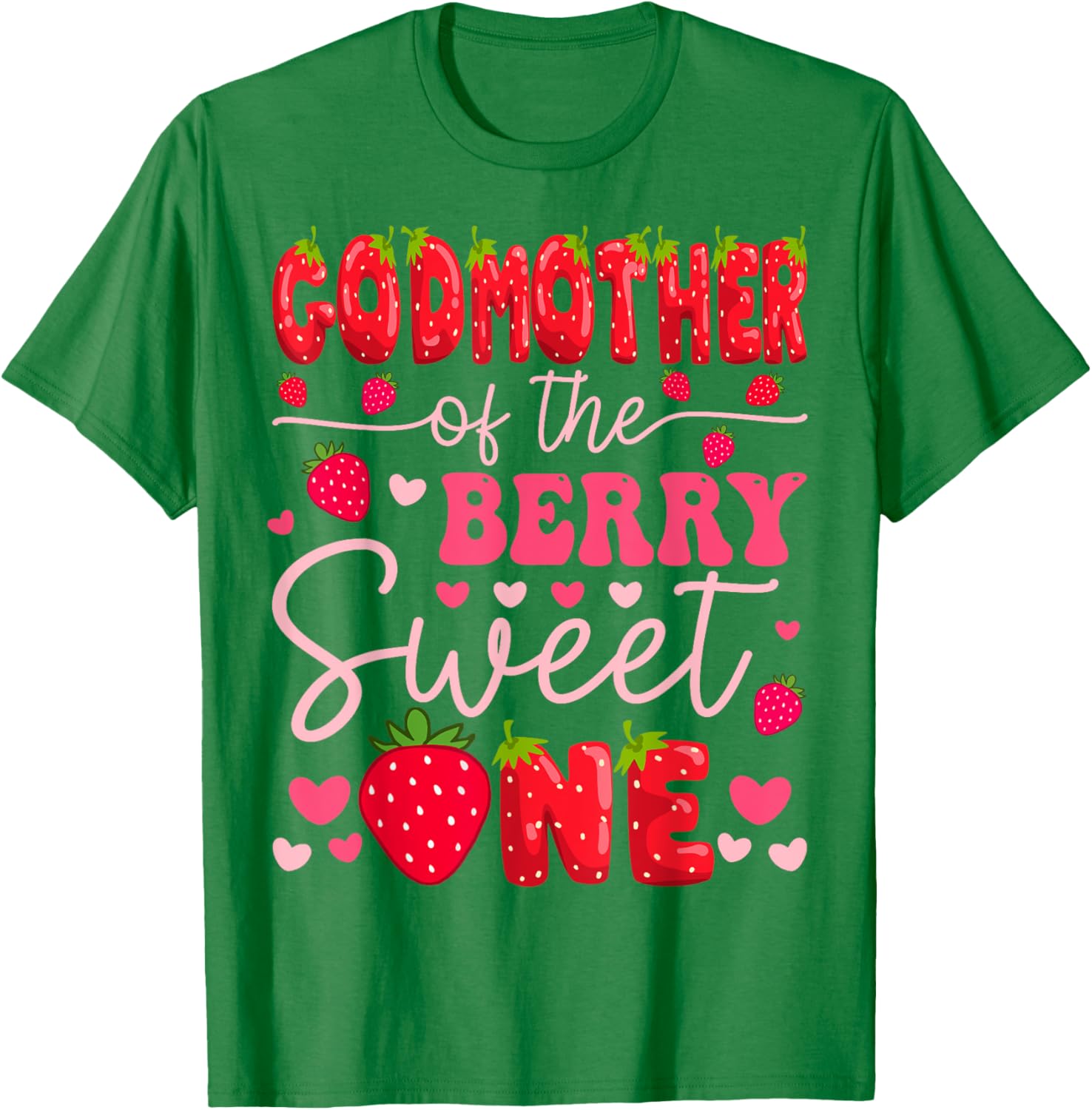 GodMother Of The Berry Sweet One Strawberry 1st Birthday T-Shirt - 6