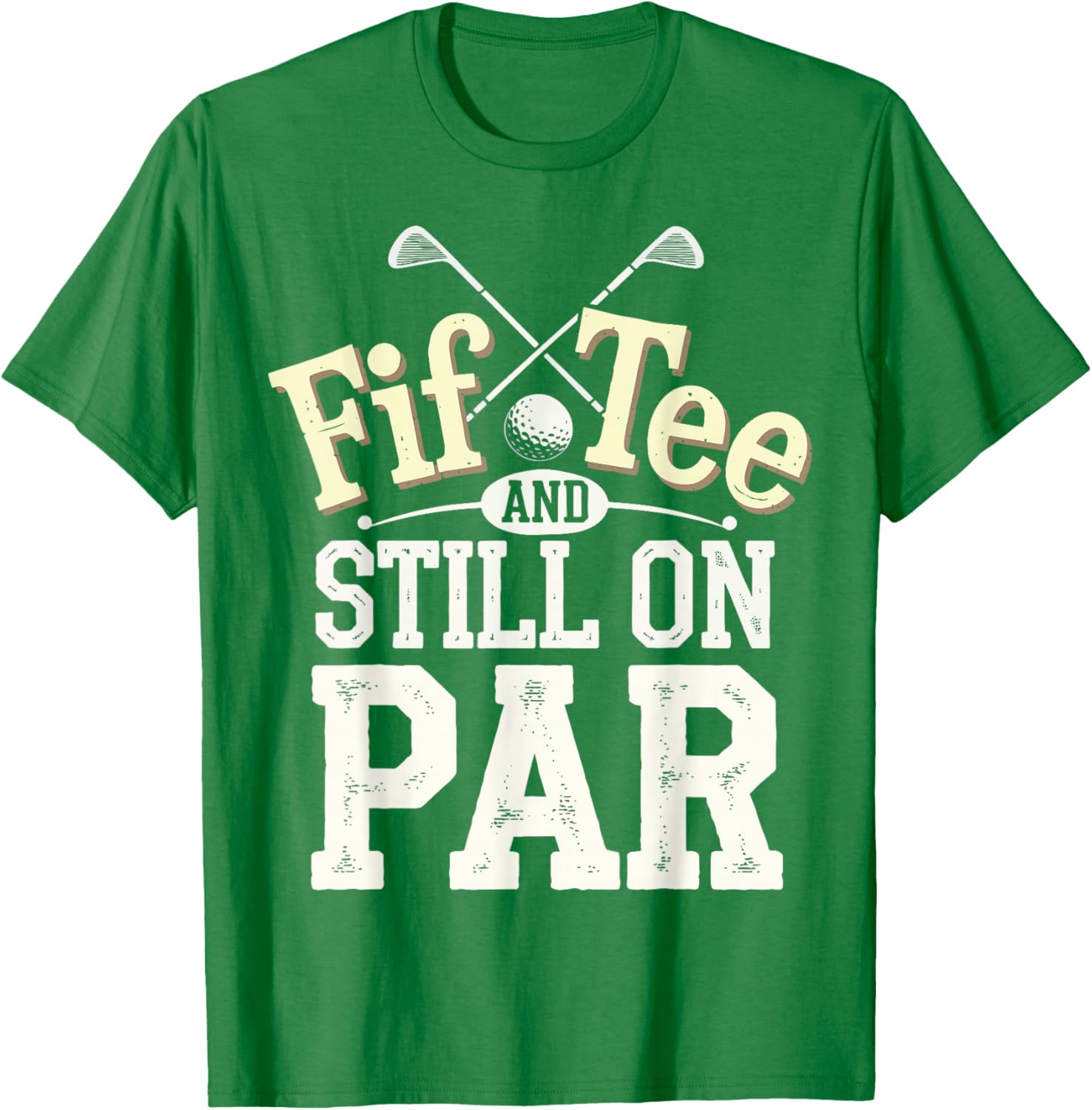 FIF-Tee And Still On Par T-Shirt for Golf Lovers in Stylish Design - 1