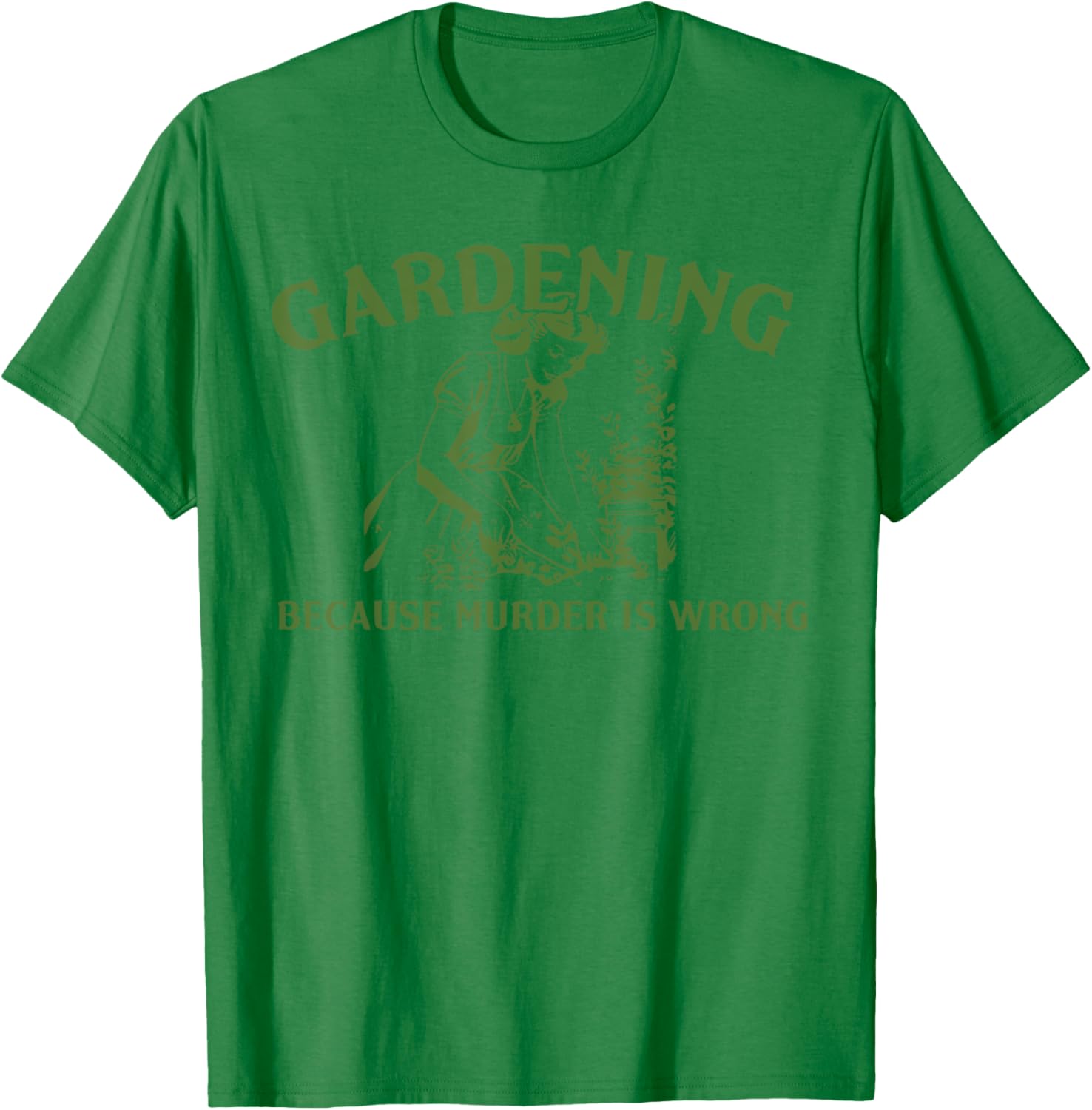 Funny Gardening Lover T-Shirt Gardening Because Murder Is Wrong - 13