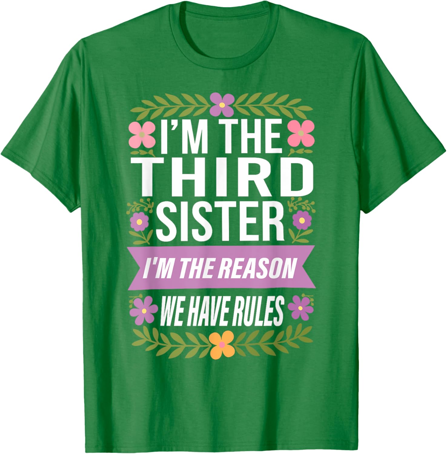 Funny Third Sister I'm the Reason We Have Rules T-Shirt for Siblings - 12