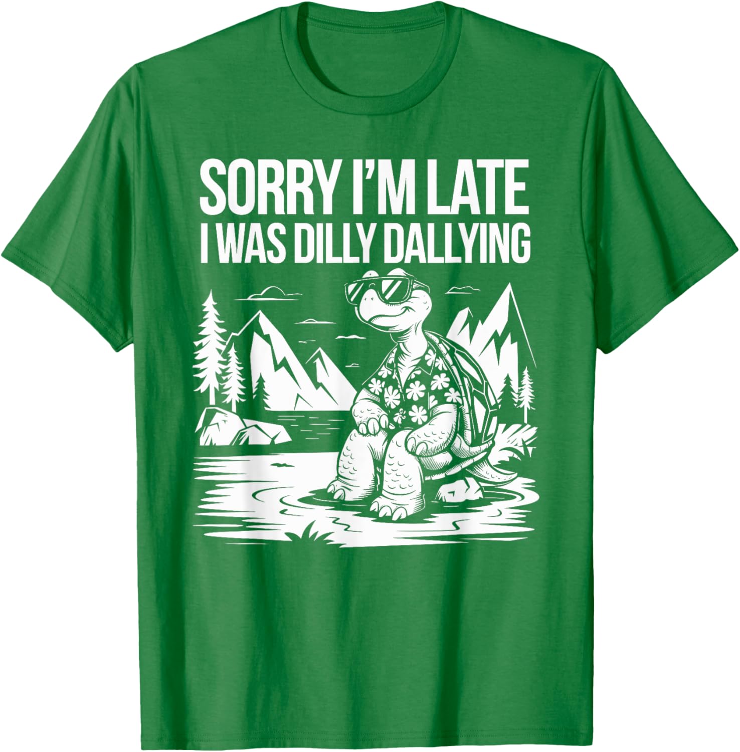 Funny Turtle T-Shirt Sorry I'm Late I Was Dilly Dallying for Men and Women - 21