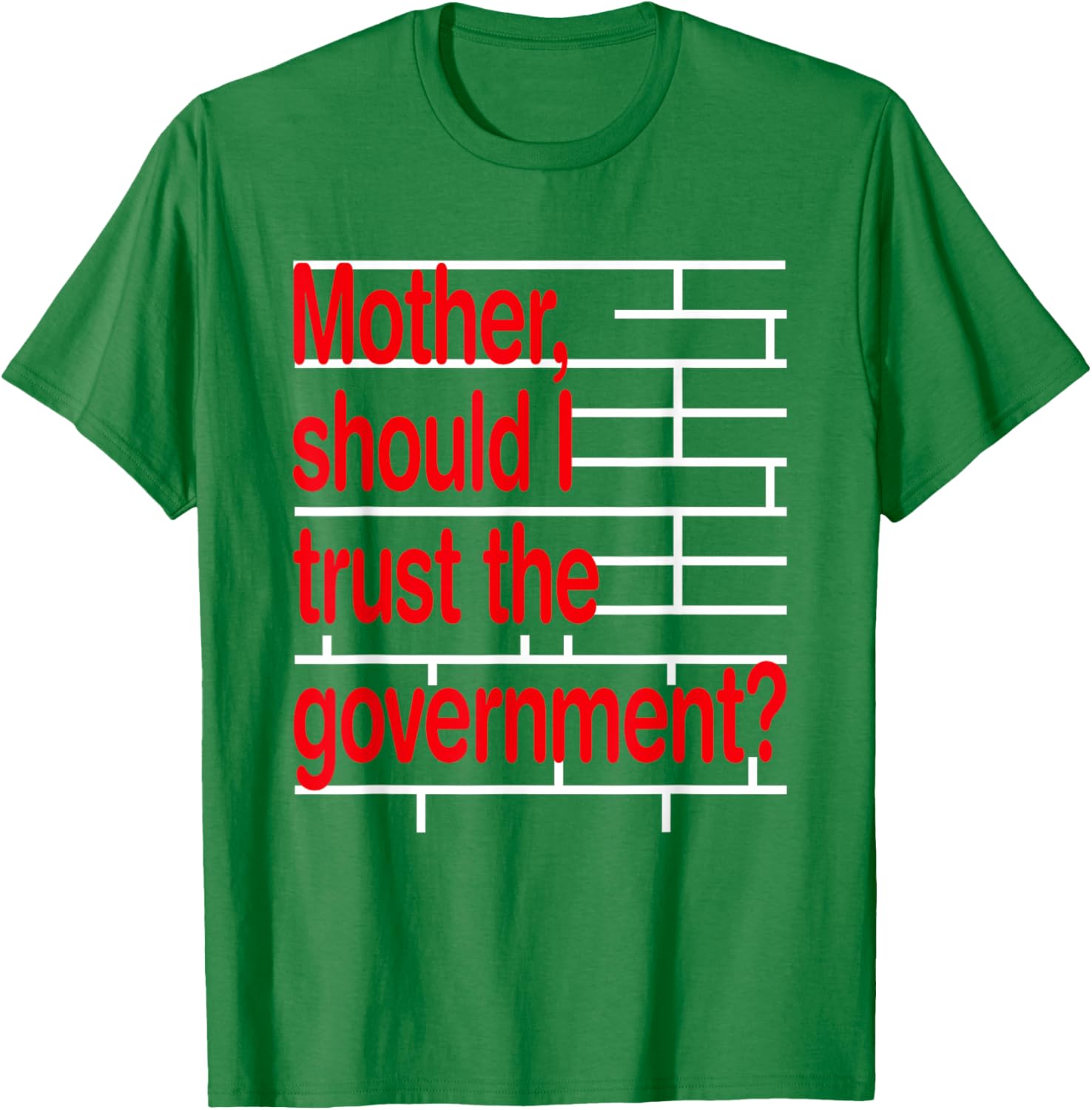 Funny Mother Should I Trust The Government T-Shirt for Ultimate Humor - 7