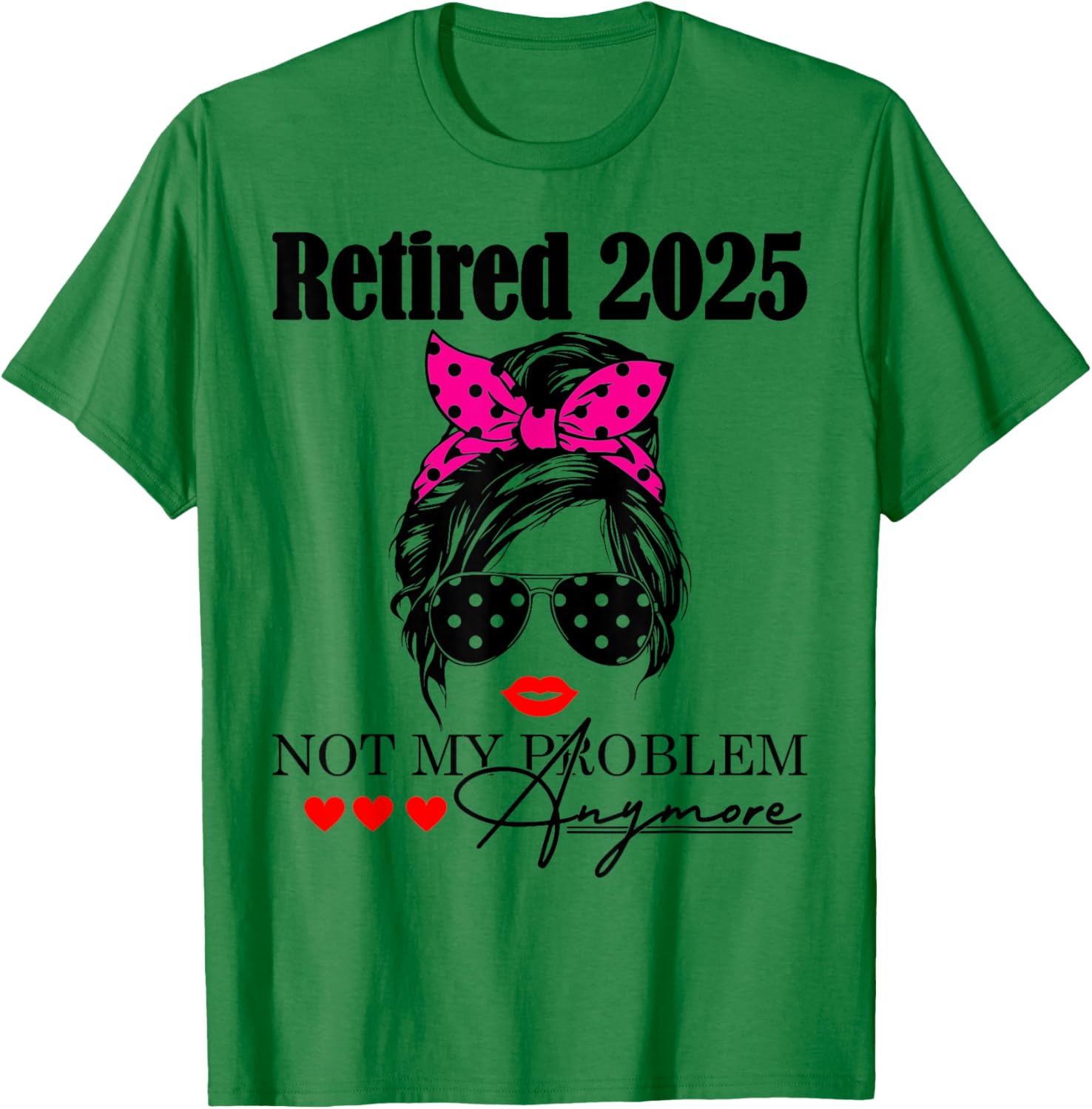 Retired 2025 Messy Hair Not My Problem Anymore Mom T-Shirt for Women - 9