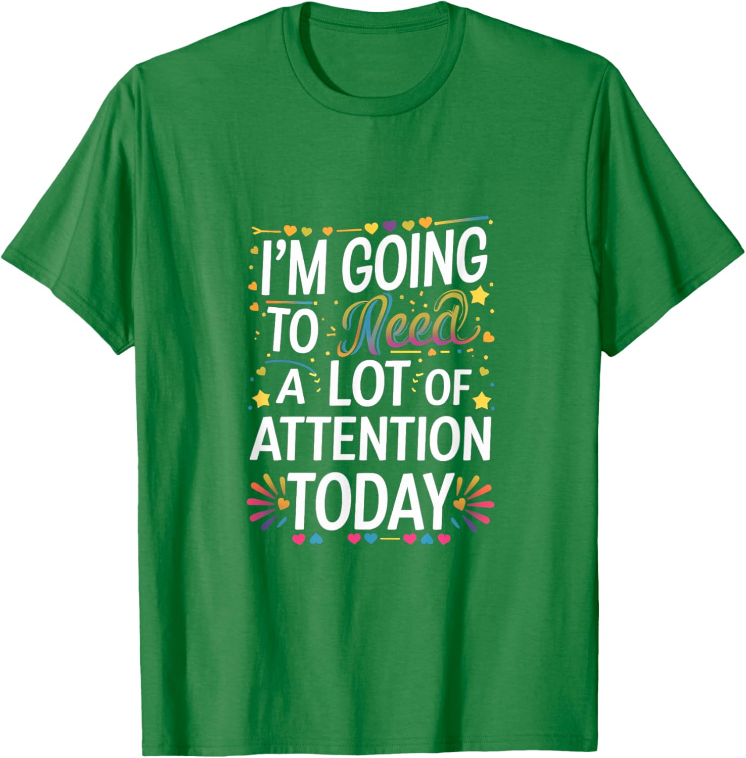 Funny Attention-Seeking T-Shirt for Unforgettable Days - Great Gift Idea! - 17