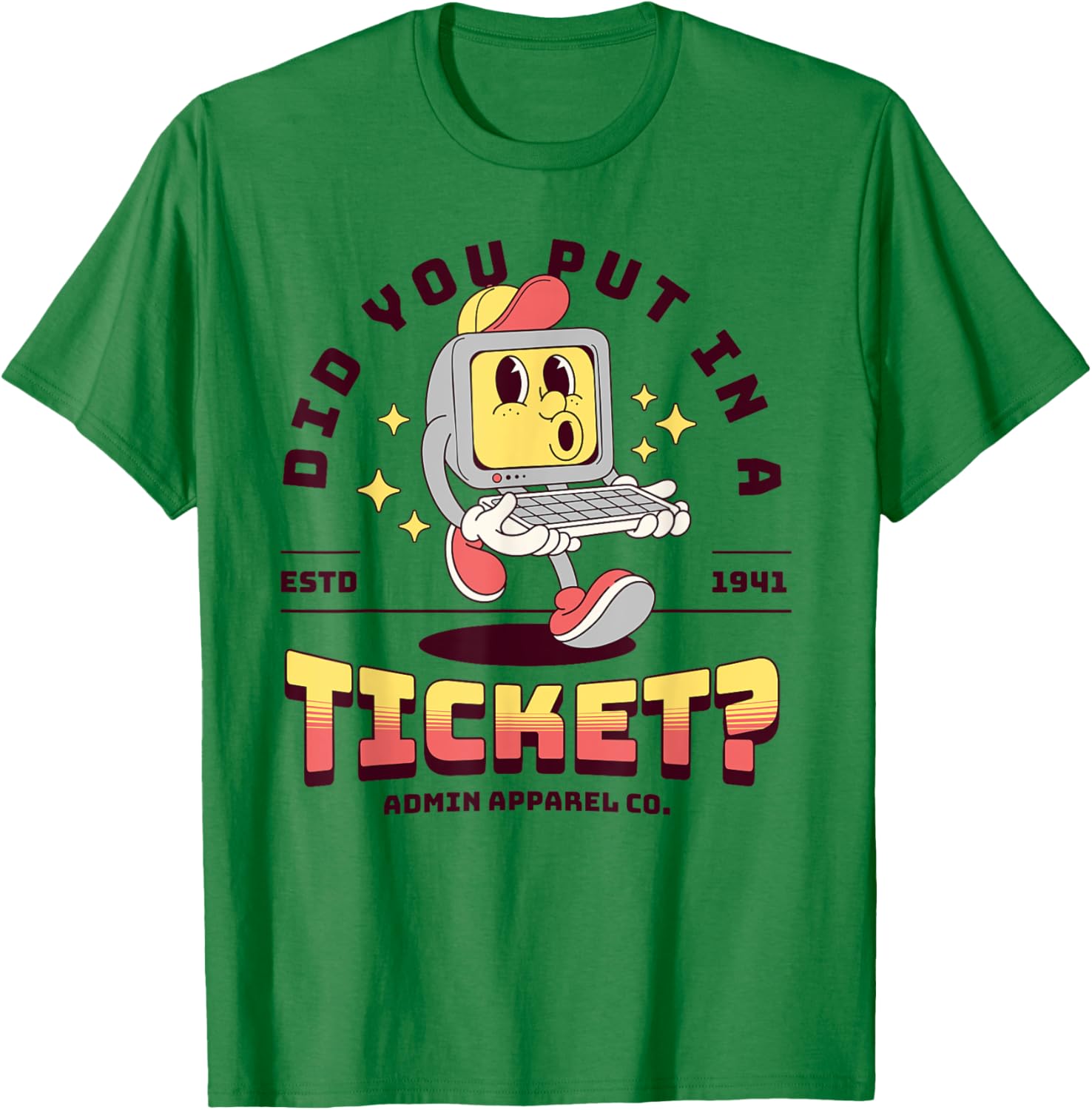 Funny IT T-Shirt Did You Put In A Ticket for Computer Support Humor - 2