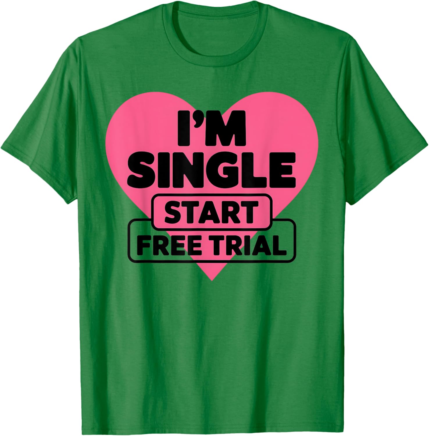 Funny I'm Single T-Shirt for Men and Women - Humorous Saying Apparel - 7