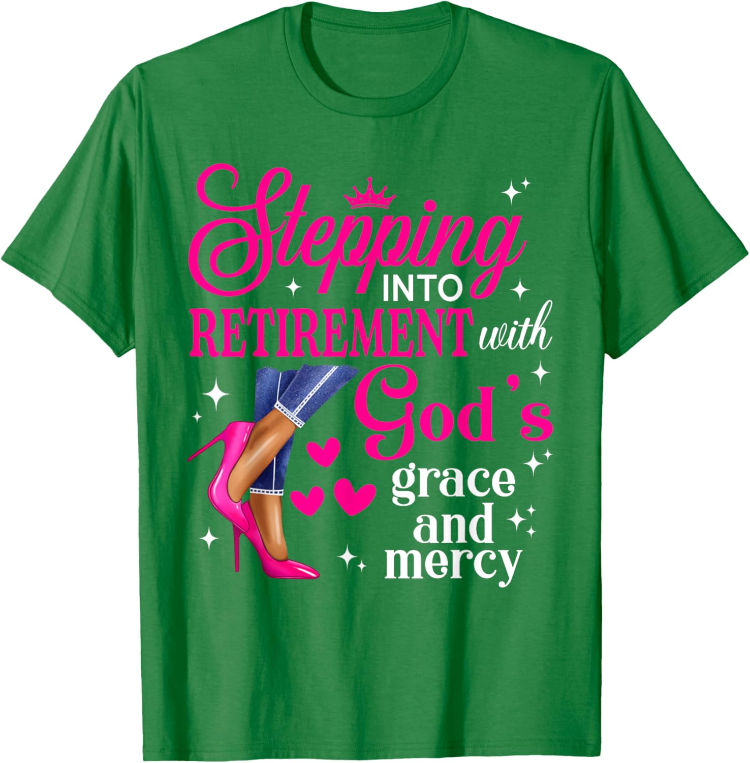 Stepping Into Retirement High Heels T-Shirt with God's Grace & Mercy - 10