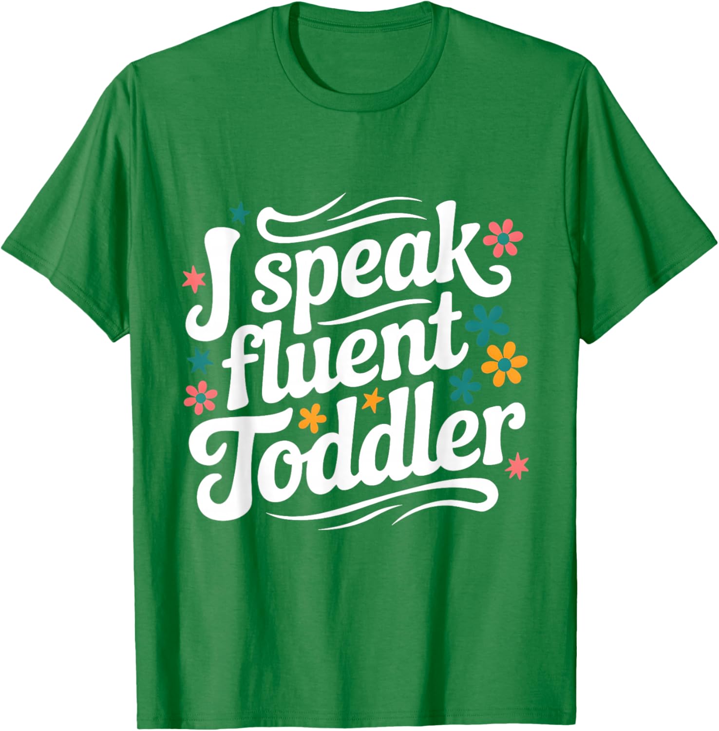 Fluent Toddler Speaker Funny Daycare Provider Teacher Mom T-Shirt - 4