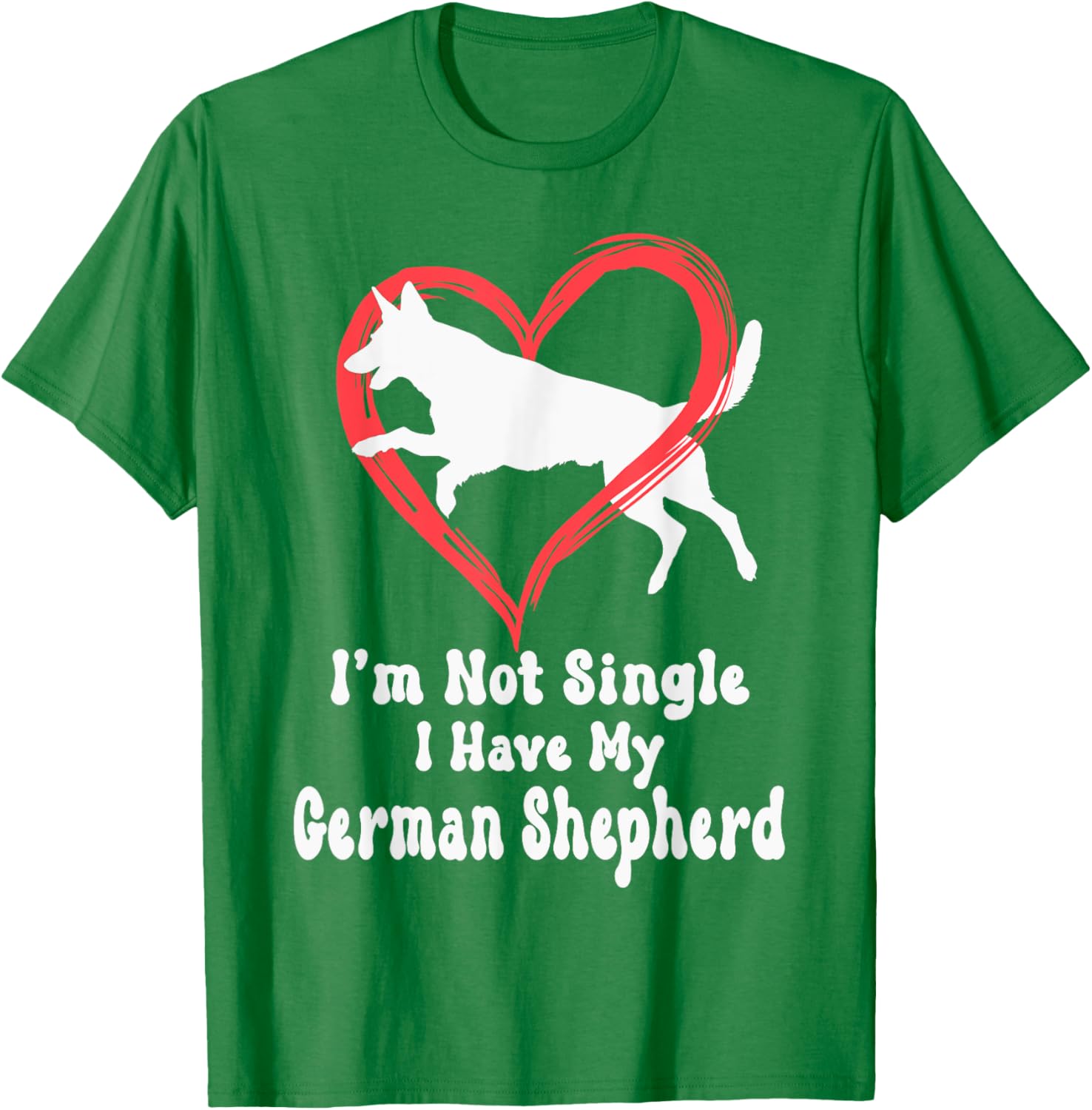 I'm Not Single I Have My German Shepherd Graphic T-Shirt for Dog Lovers - 15