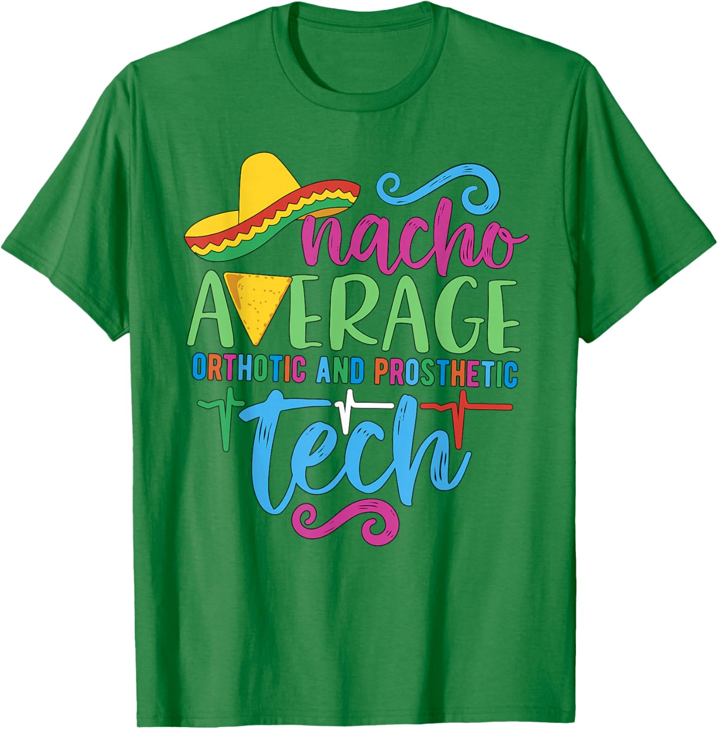 Cinco De Mayo Nacho Average Orthotic and Prosthetic Tech T-Shirt - 5