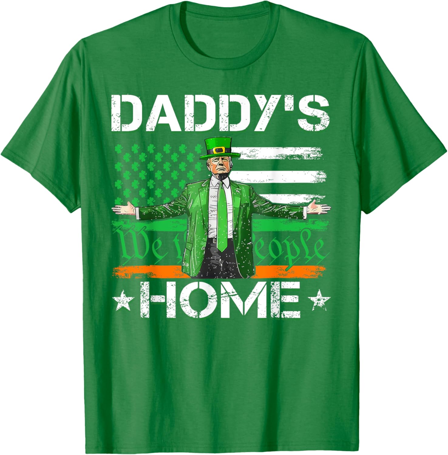 Daddy's Home Trump 2025 St Patrick's Day American Flag T-Shirt - 23