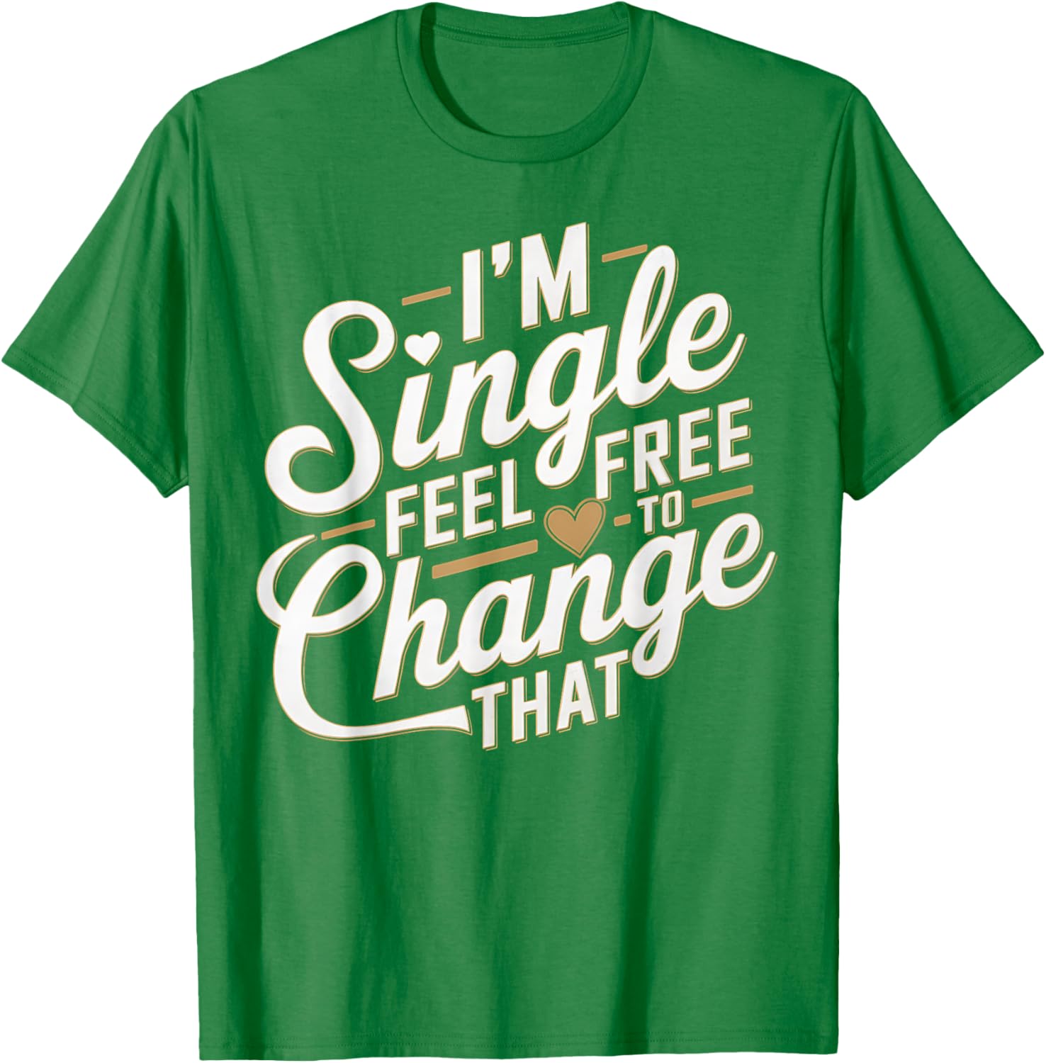 Funny I'm Single T-Shirt for Men and Women Perfect Humor Gift - 3