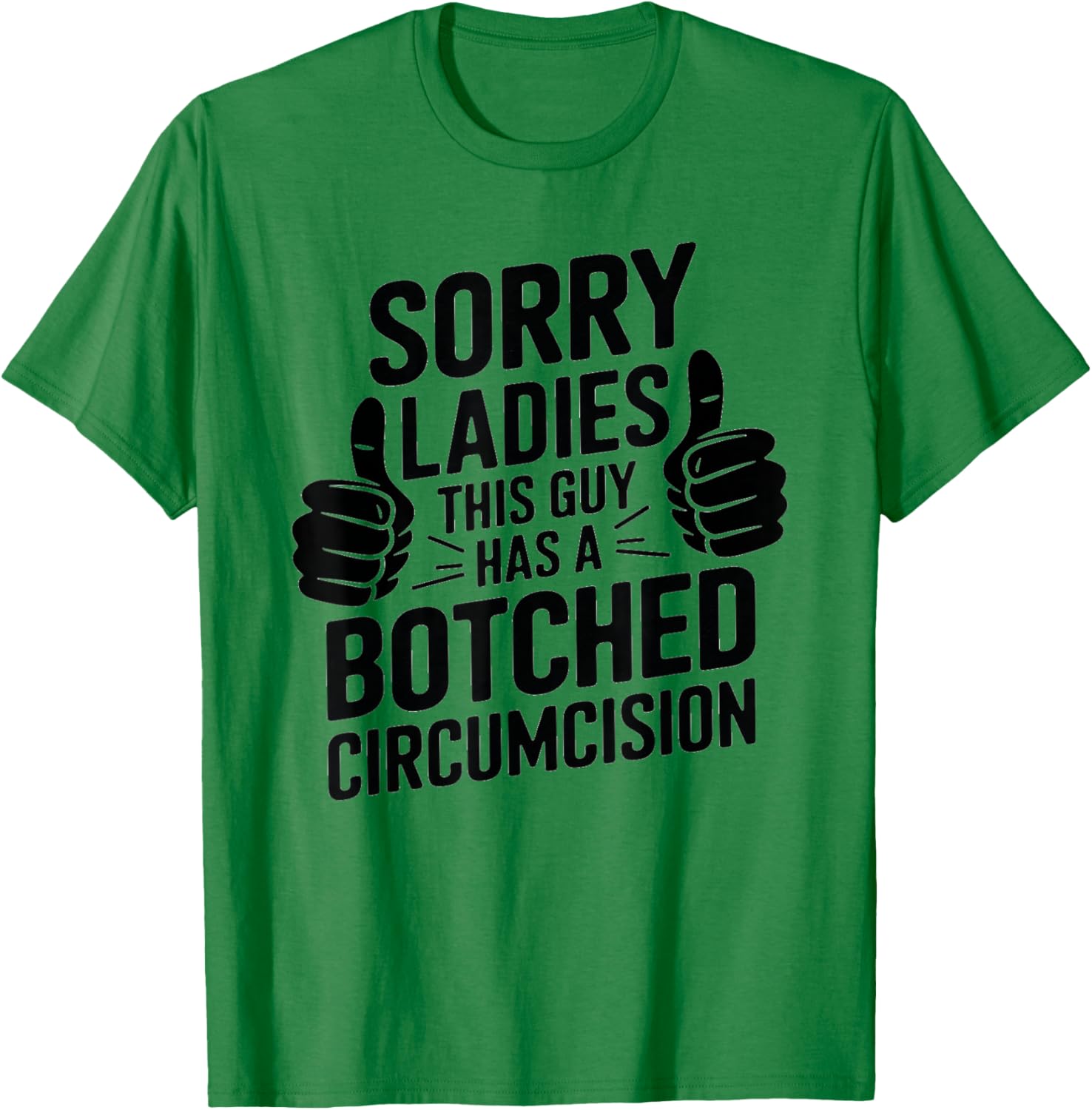 Funny Father Men T-Shirt Sorry Ladies Botched Circumcision Humor - 19