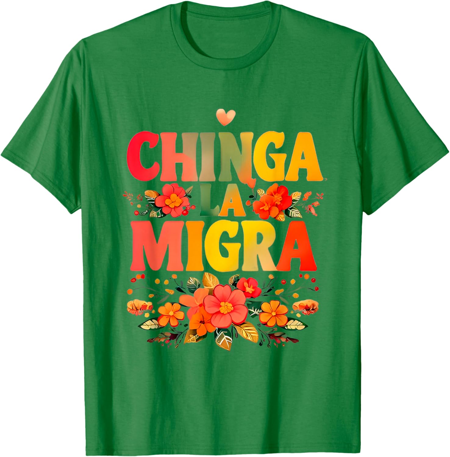 Chinga La Migra Flowers T-Shirt for Unique Style and Comfort - 9