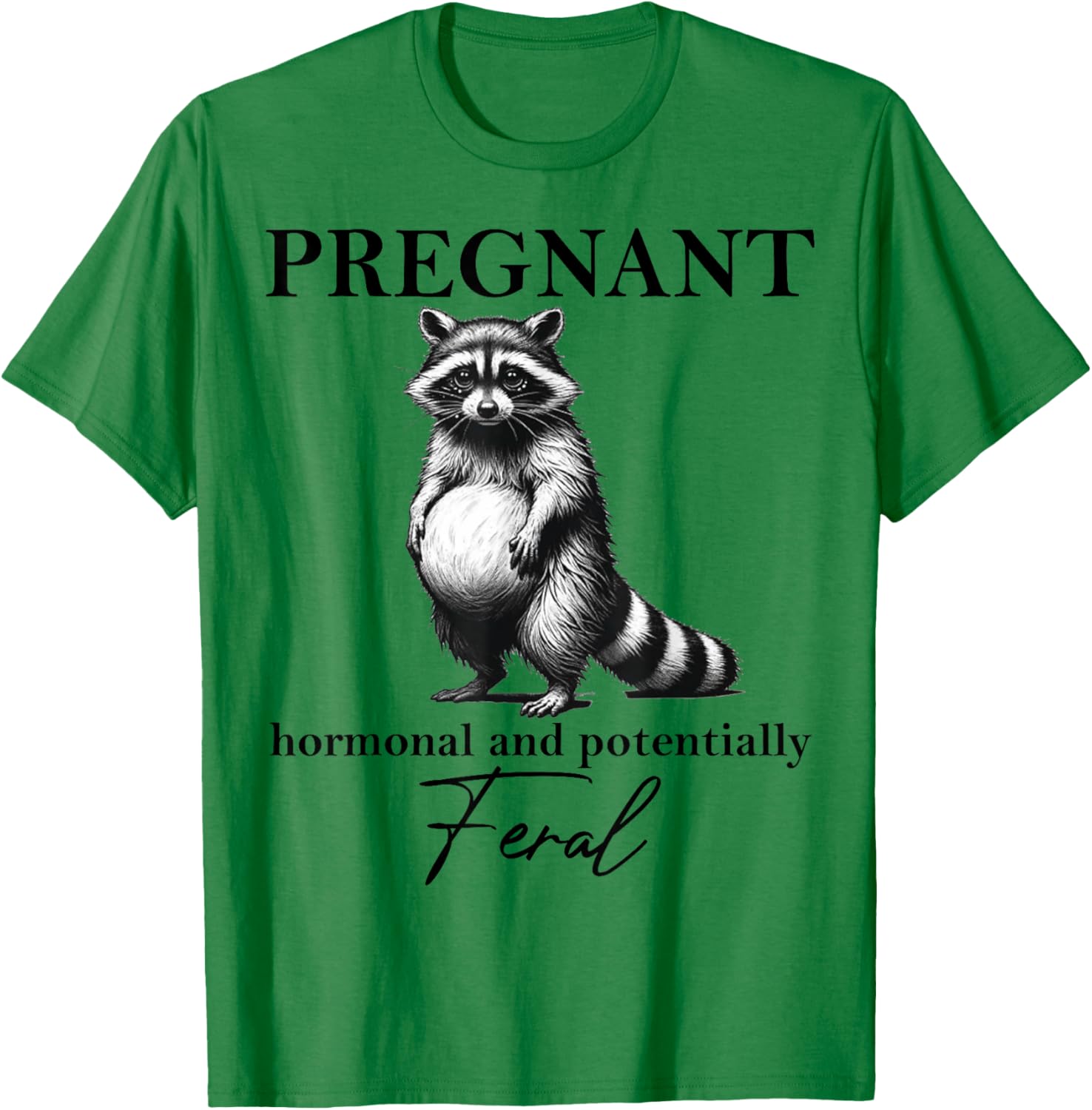 Cute Pregnant Hormonal Feral Pregnancy Announcement T-Shirt for Moms - 10