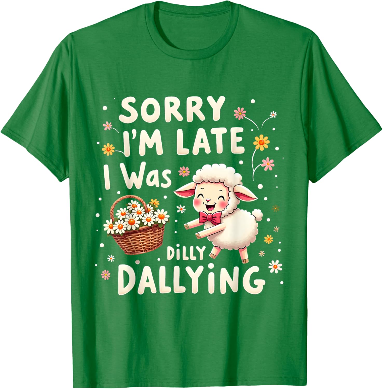 Cute Lamb T-Shirt Sorry I'm Late I Was Dilly Dallying Funny Sheep Tee - 7