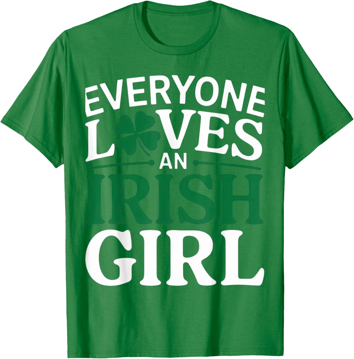 Everyone Loves An Irish Girl Clover Pride St. Patrick's Day T-Shirt - 19