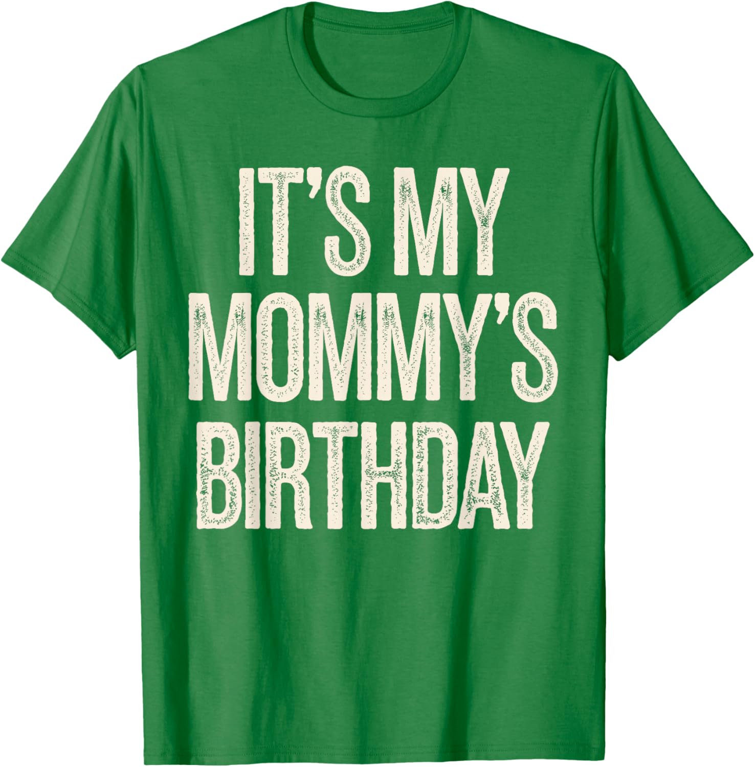 Vintage It’s My Mommy’s Birthday Distressed T-Shirt for Men, Women, Kids - 12
