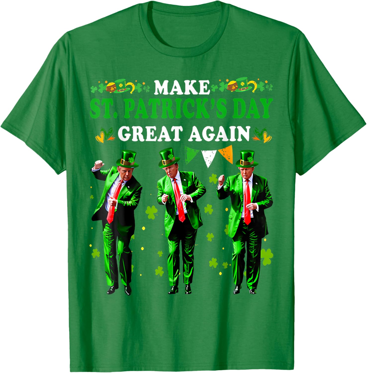 Funny St Patrick's Day T-Shirt Make St Patrick's Day Great Again for Men and Women - 16