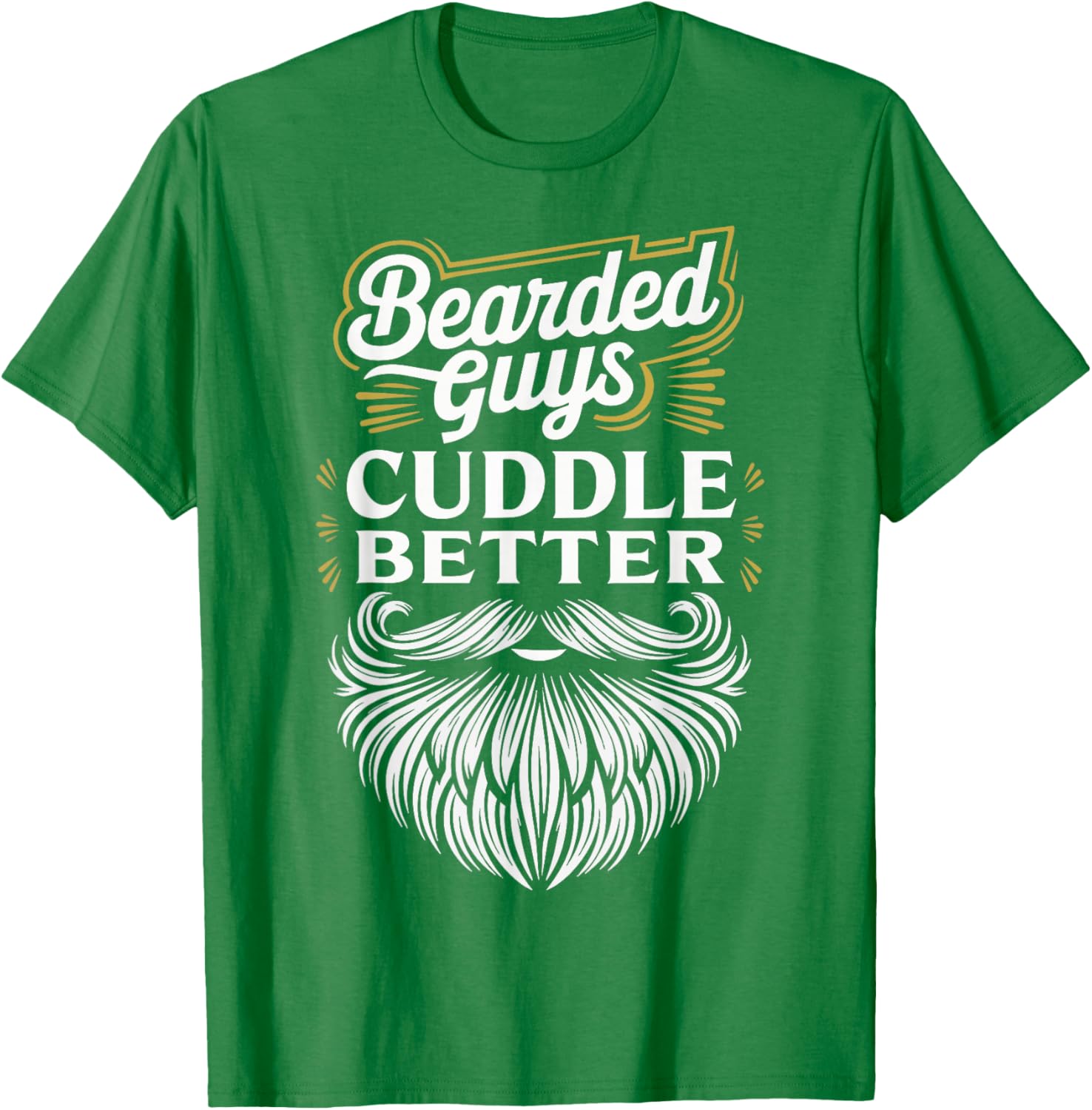 Bearded Guys Cuddle Better T-Shirt for Comfortable Casual Wear - 11