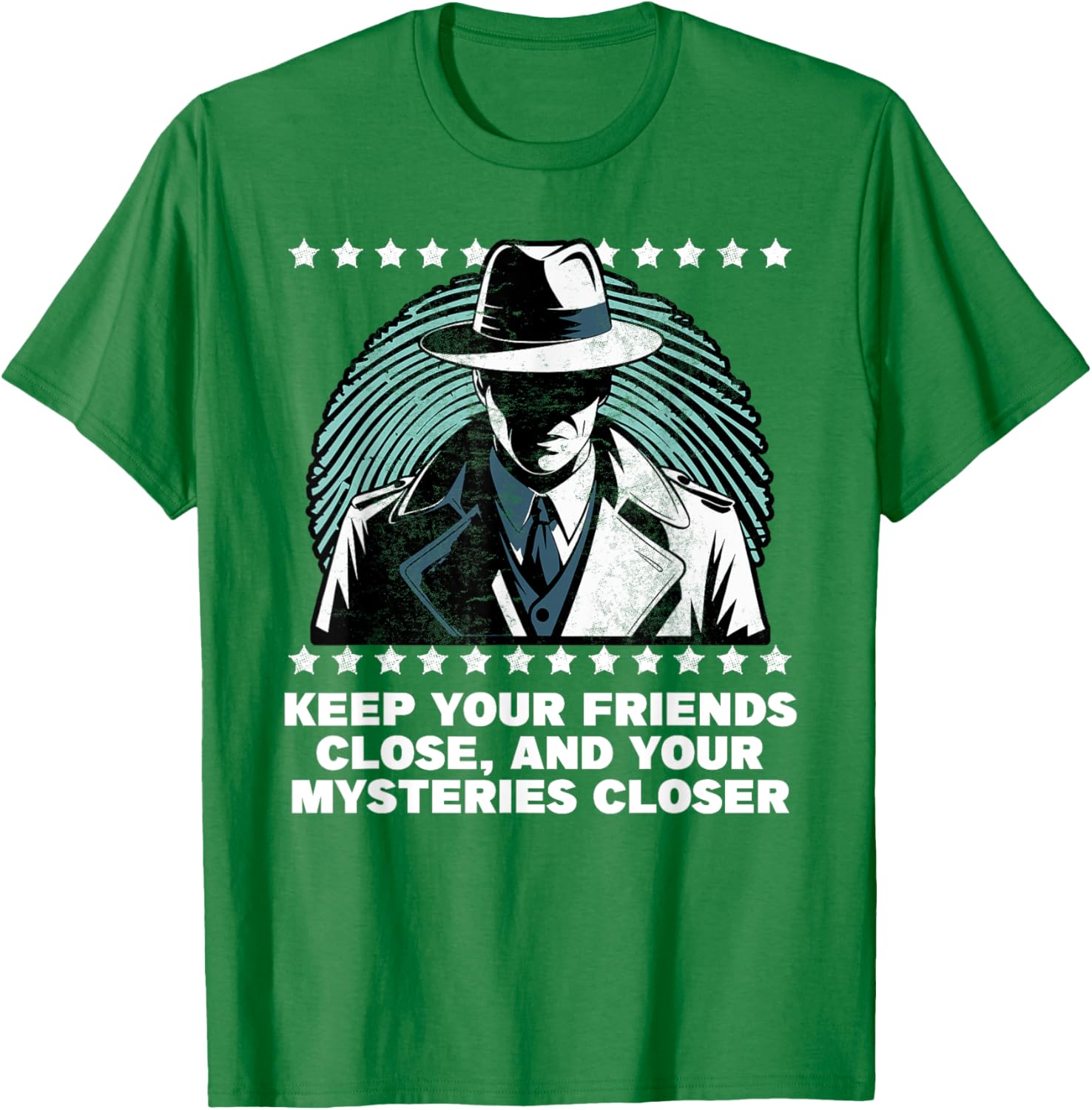 Keep Your Friends Close and Your Mysteries Closer Funny T-Shirt for Everyone - 2