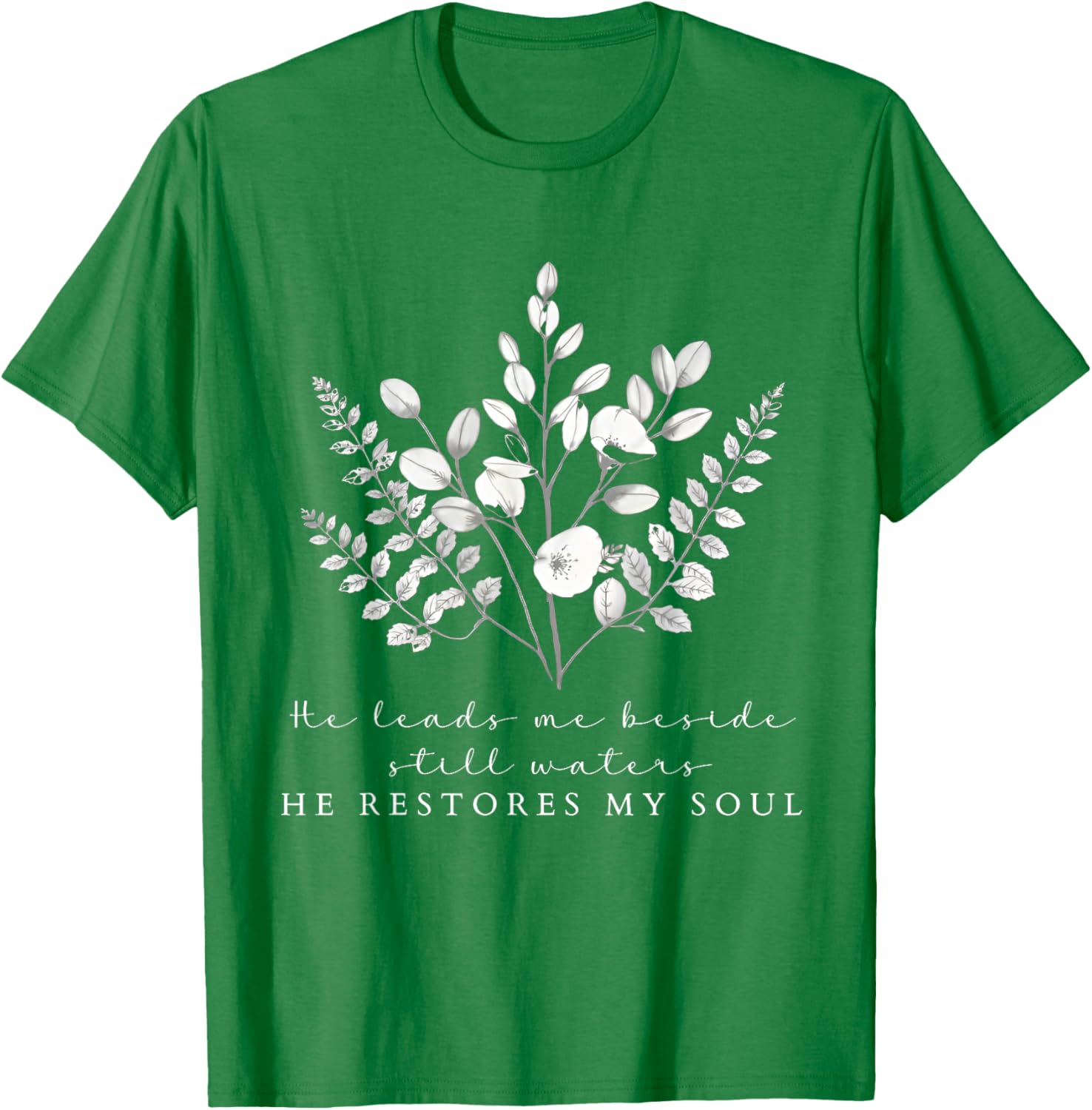He Leads Me Beside Still Waters Inspirational Soul Restoration T-Shirt - 5