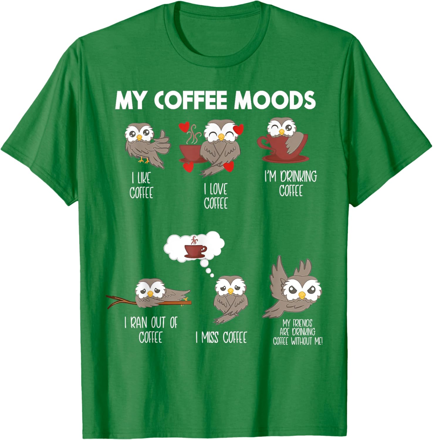 Owl My Coffee Moods T-Shirt Fun and Stylish Coffee Lover Apparel - 13