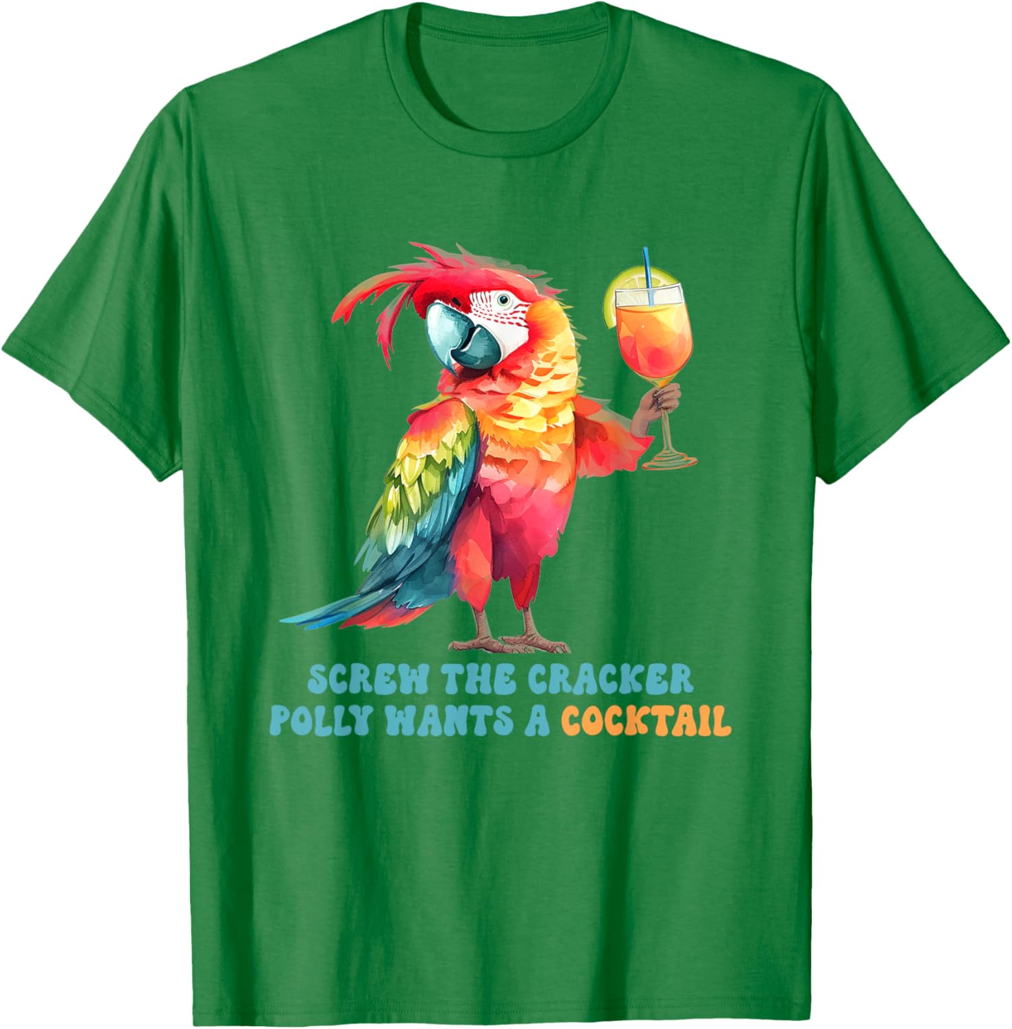 Screw The Cracker Polly Wants A Cocktail Fun T-Shirt for Party Lovers - 5