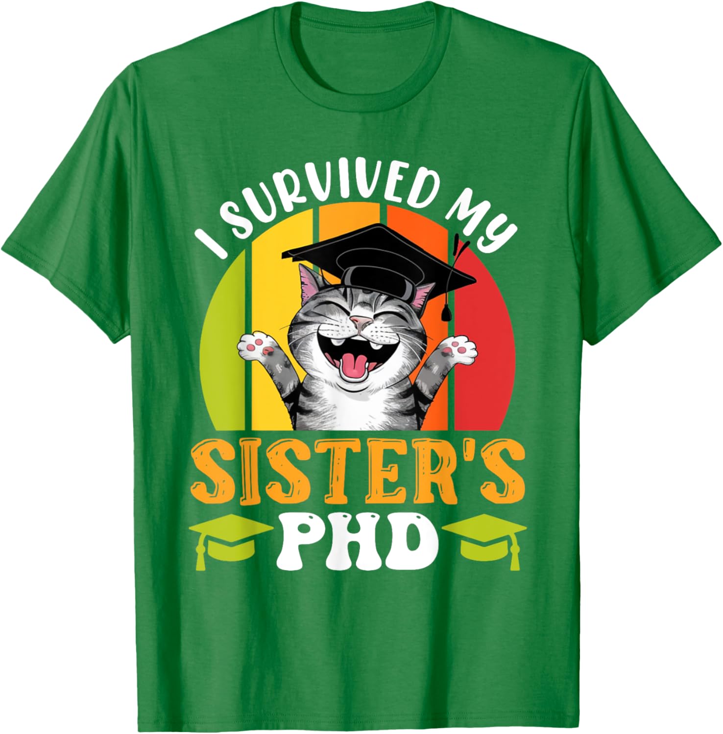 Funny Doctorate T-Shirt for Sister's PhD Survival - Graduation Humor Tee - 14