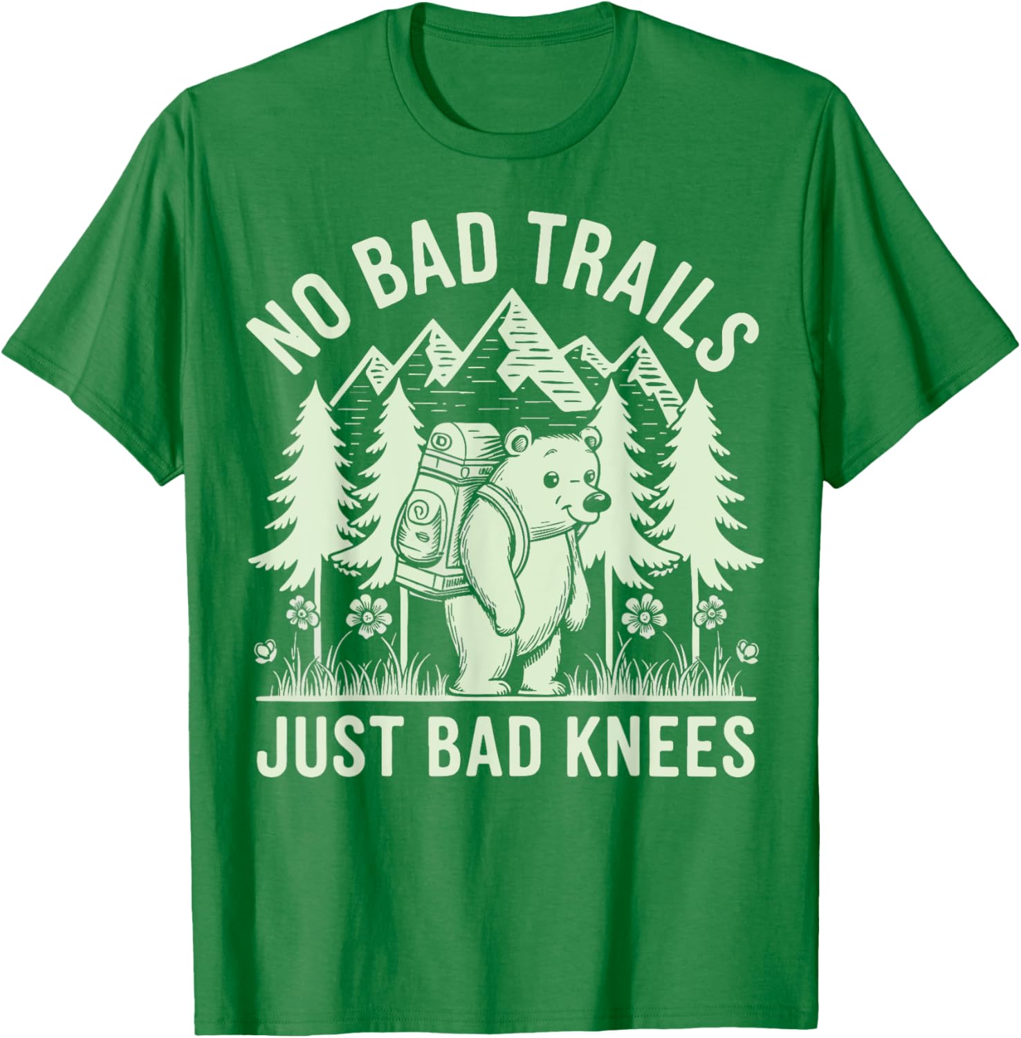 No Bad Trails Just Bad Knees T-Shirt for Outdoor Enthusiasts and Hikers - 3