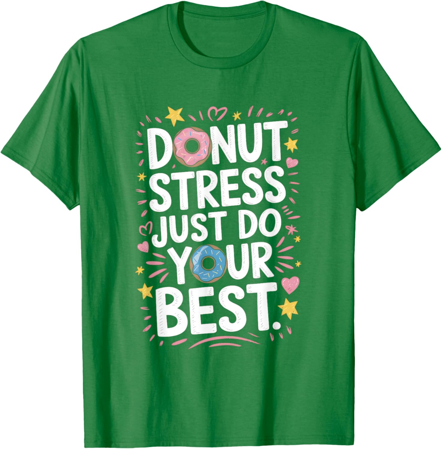 Do Nut Stress Just Do Your Best T-Shirt - Fun Donut Graphic Tee - 18