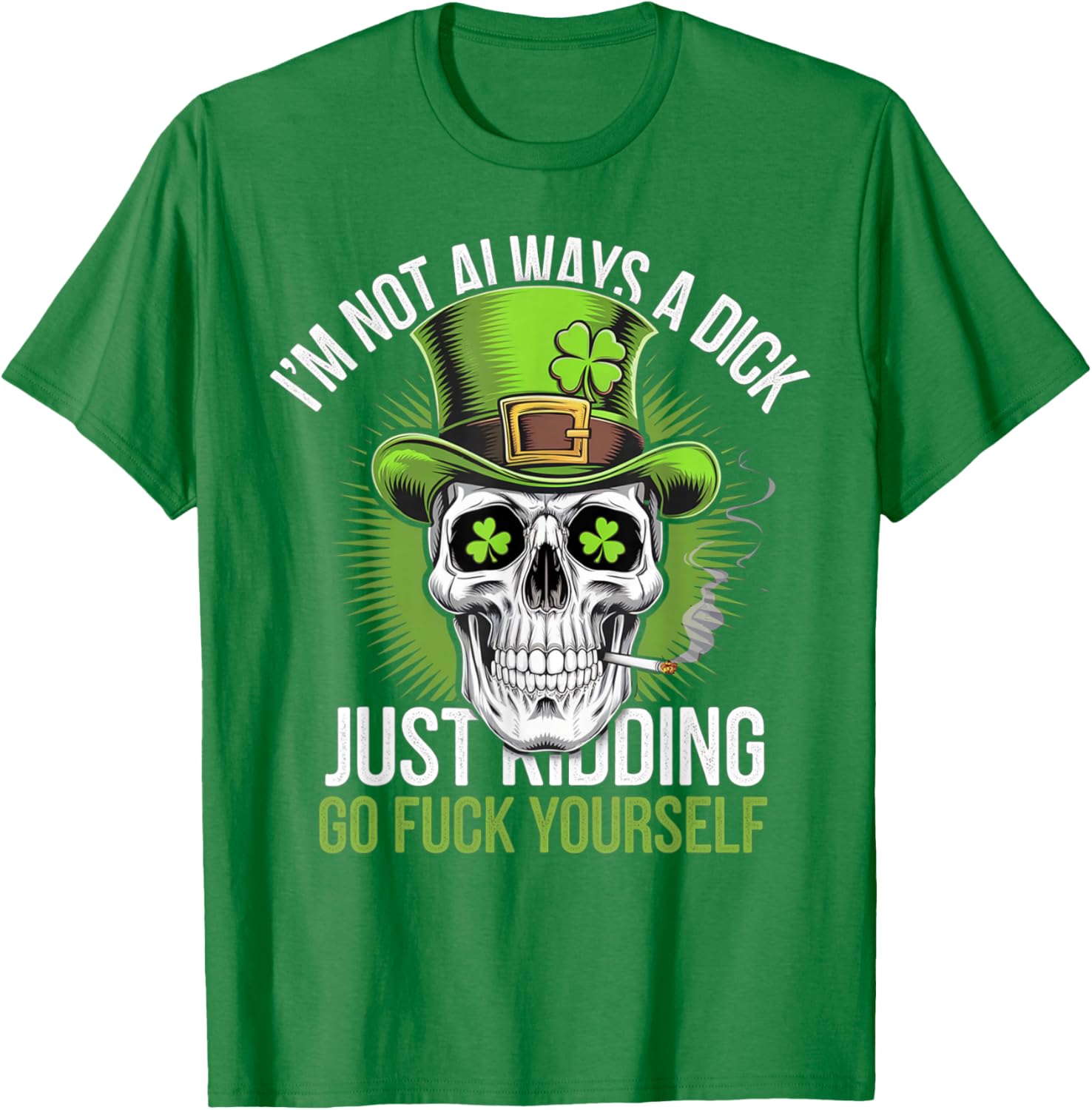 Funny Skull T-Shirt I'm Not Always a Dick Just Kidding Go F Yourself - 9