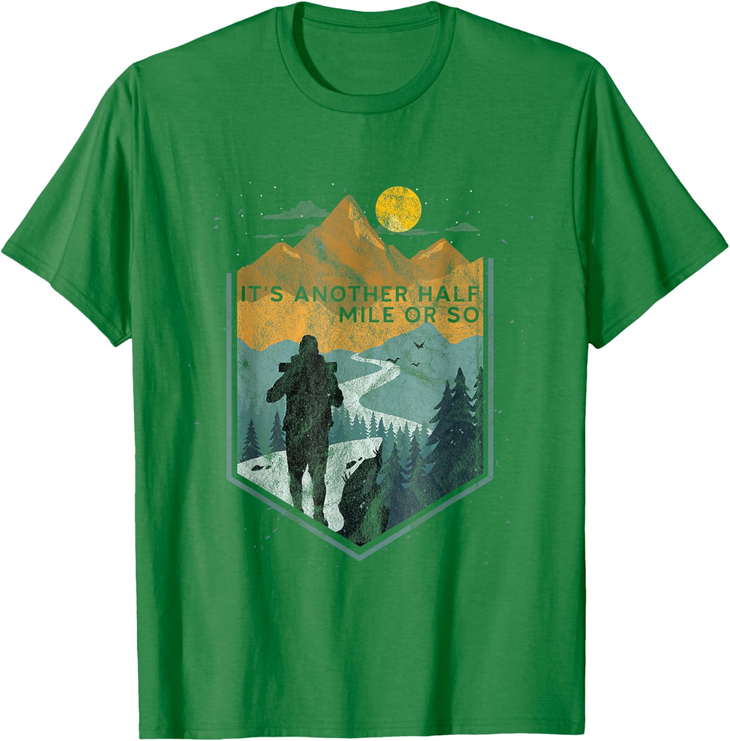 Its Another Half Mile or So Mountain Hiking T-Shirt for Outdoor Adventures - 11